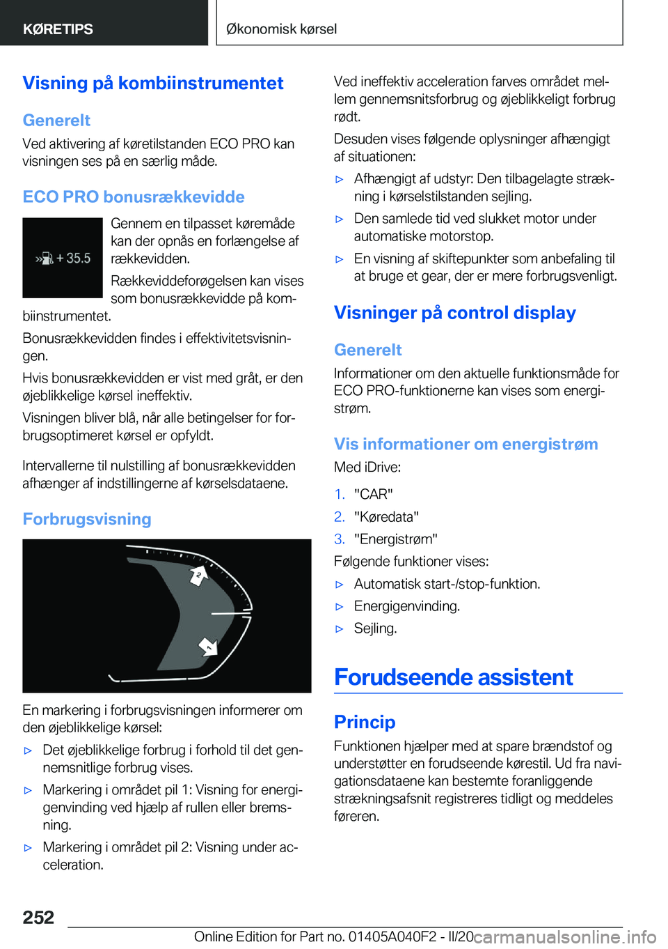BMW Z4 2020  InstruktionsbØger (in Danish) �V�i�s�n�i�n�g��p�å��k�o�m�b�i�i�n�s�t�r�u�m�e�n�t�e�t�G�e�n�e�r�e�l�t
�V�e�d��a�k�t�i�v�e�r�i�n�g��a�f��k�