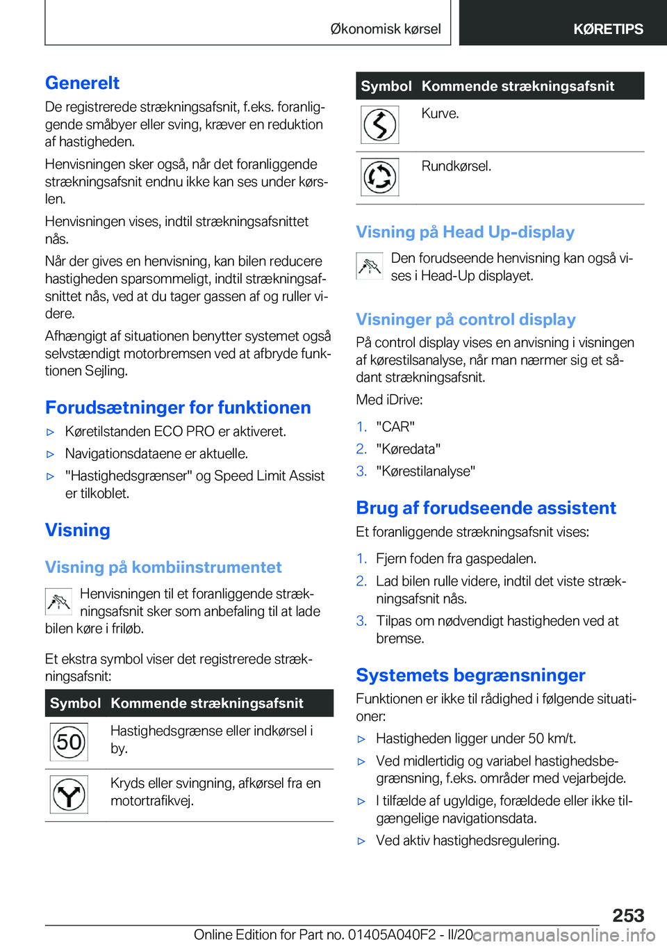 BMW Z4 2020  InstruktionsbØger (in Danish) �G�e�n�e�r�e�l�t�D�e��r�e�g�i�s�t�r�e�r�e�d�e��s�t�r�æ�k�n�i�n�g�s�a�f�s�n�i�t�,��f�.�e�k�s�.��f�o�r�a�n�l�i�gj
�g�e�n�d�e��s�m�å�b�y�e�r��e�l�l�e�r��s�v�i�n�g�,��k�r�æ�v�e�r��e�n��r�e�d