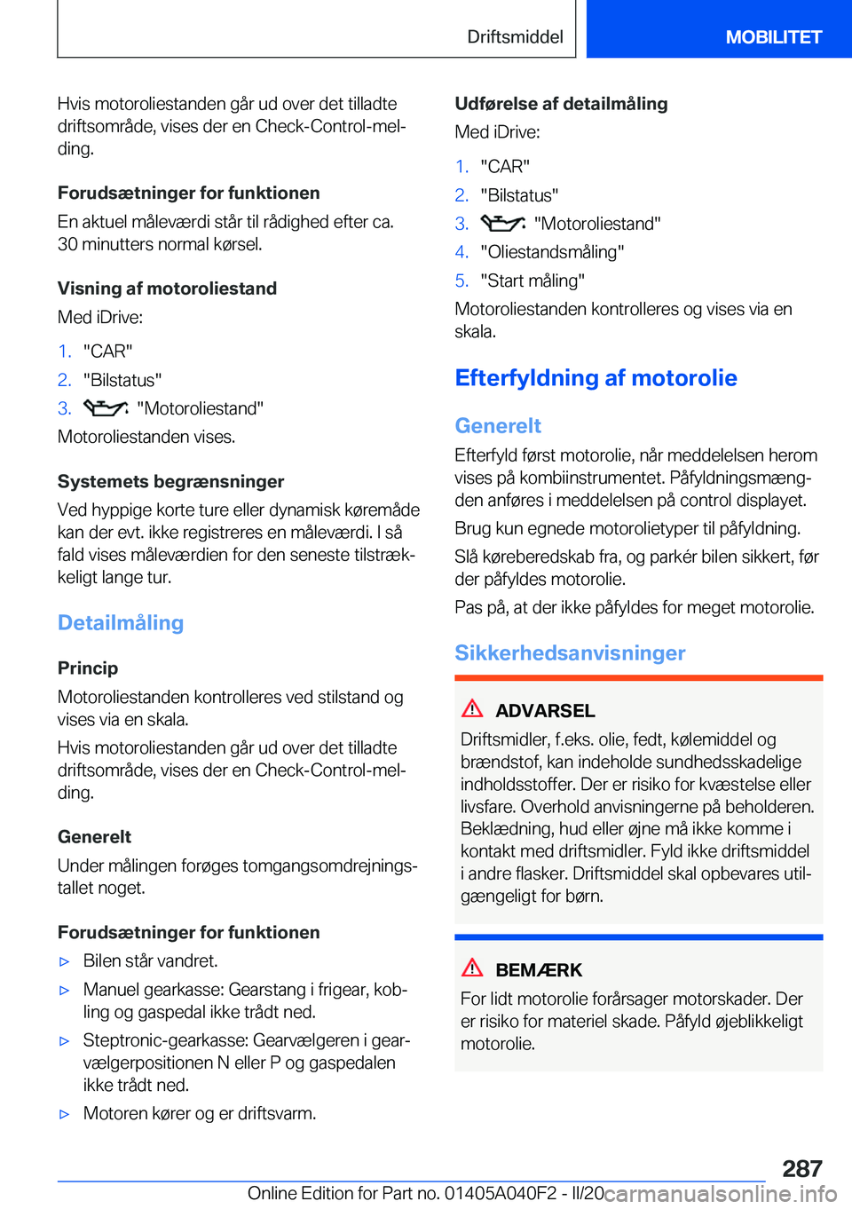 BMW Z4 2020  InstruktionsbØger (in Danish) �H�v�i�s��m�o�t�o�r�o�l�i�e�s�t�a�n�d�e�n��g�å�r��u�d��o�v�e�r��d�e�t��t�i�l�l�a�d�t�e
�d�r�i�f�t�s�o�m�r�å�d�e�,��v�i�s�e�s��d�e�r��e�n��C�h�e�c�k�-�C�o�n�t�r�o�l�-�m�e�lj �d�i�n�g�.
�F�