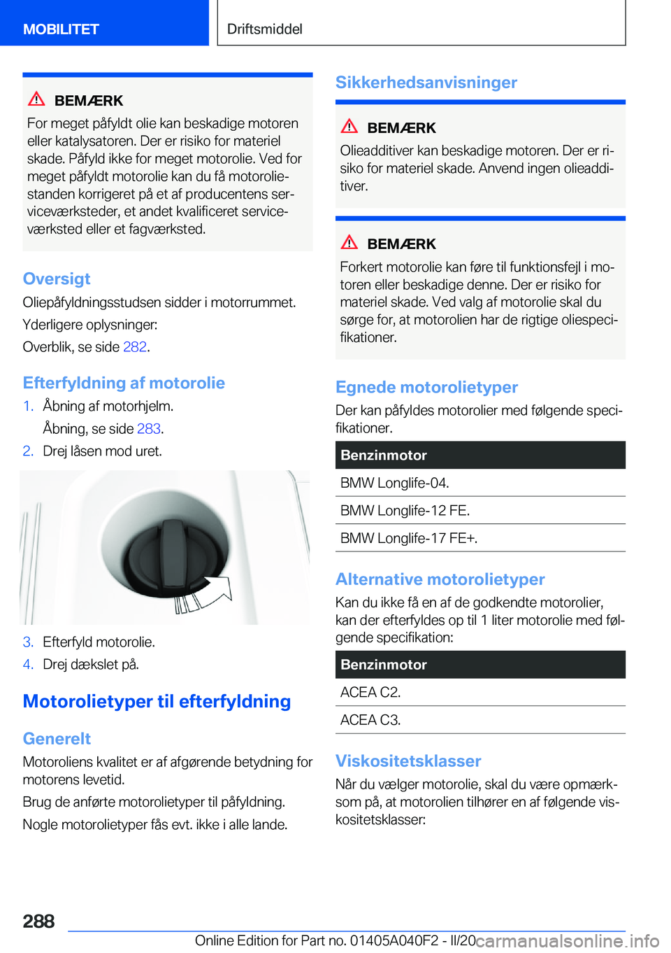 BMW Z4 2020  InstruktionsbØger (in Danish) �B�E�M�Æ�R�K
�F�o�r��m�e�g�e�t��p�å�f�y�l�d�t��o�l�i�e��k�a�n��b�e�s�k�a�d�i�g�e��m�o�t�o�r�e�n
�e�l�l�e�r��k�a�t�a�l�y�s�a�t�o�r�e�n�.��D�e�r��e�r��r�i�s�i�k�o��f�o�r��m�a�t�e�r�i�e�l
�