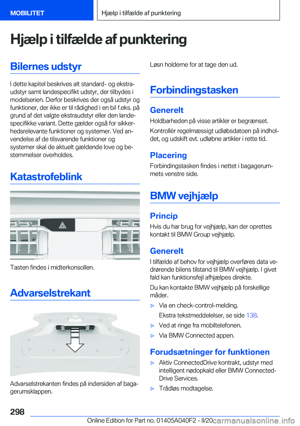 BMW Z4 2020  InstruktionsbØger (in Danish) �H�j�æ�l�p��i��t�i�l�f�æ�l�d�e��a�f��p�u�n�k�t�e�r�i�n�g�B�i�l�e�r�n�e�s��u�d�s�t�y�r
�I��d�e�t�t�e��k�a�p�i�t�e�l��b�e�s�k�r�i�v�e�s��a�l�t��s�t�a�n�d�a�r�d�-��o�g��e�k�s�t�r�aj
�u�d�s