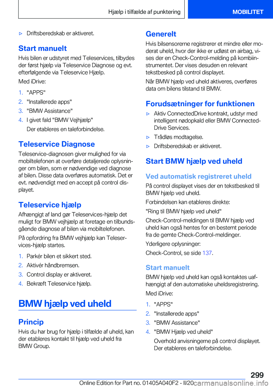 BMW Z4 2020  InstruktionsbØger (in Danish) 'x�D�r�i�f�t�s�b�e�r�e�d�s�k�a�b��e�r��a�k�t�i�v�e�r�e�t�.
�S�t�a�r�t��m�a�n�u�e�l�t
�H�v�i�s��b�i�l�e�n��e�r��u�d�s�t�y�r�e�t��m�e�d��T�e�l�e�s�e�r�v�i�c�e�s�,��t�i�l�b�y�d�e�s �d�e�r��