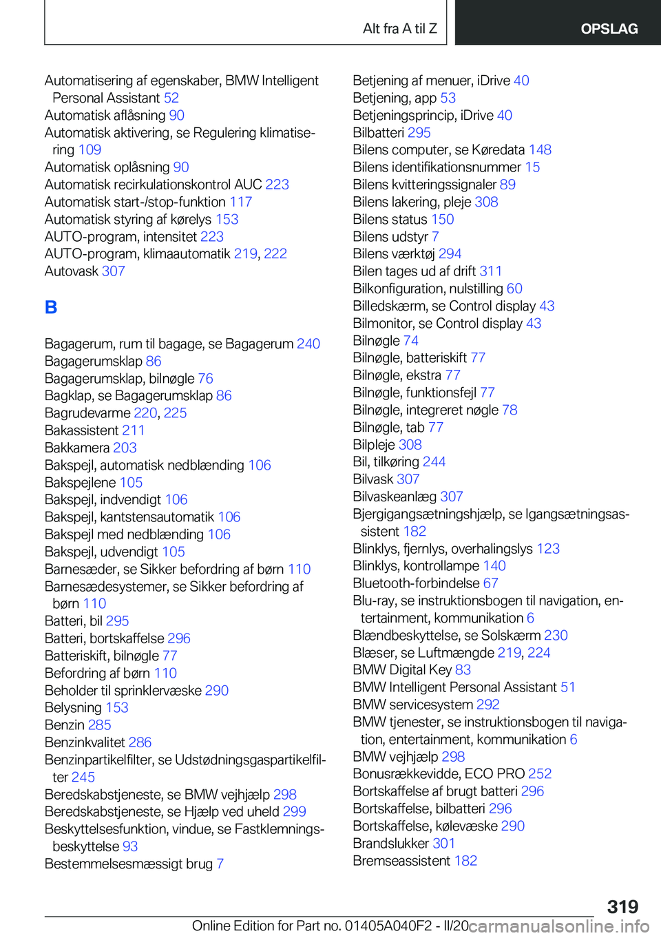 BMW Z4 2020  InstruktionsbØger (in Danish) �A�u�t�o�m�a�t�i�s�e�r�i�n�g��a�f��e�g�e�n�s�k�a�b�e�r�,��B�M�W��I�n�t�e�l�l�i�g�e�n�t�P�e�r�s�o�n�a�l��A�s�s�i�s�t�a�n�t� �5�2�
�A�u�t�o�m�a�t�i�s�k��a�f�l�å�s�n�i�n�g� �9�0�
�A�u�t�o�m�a�