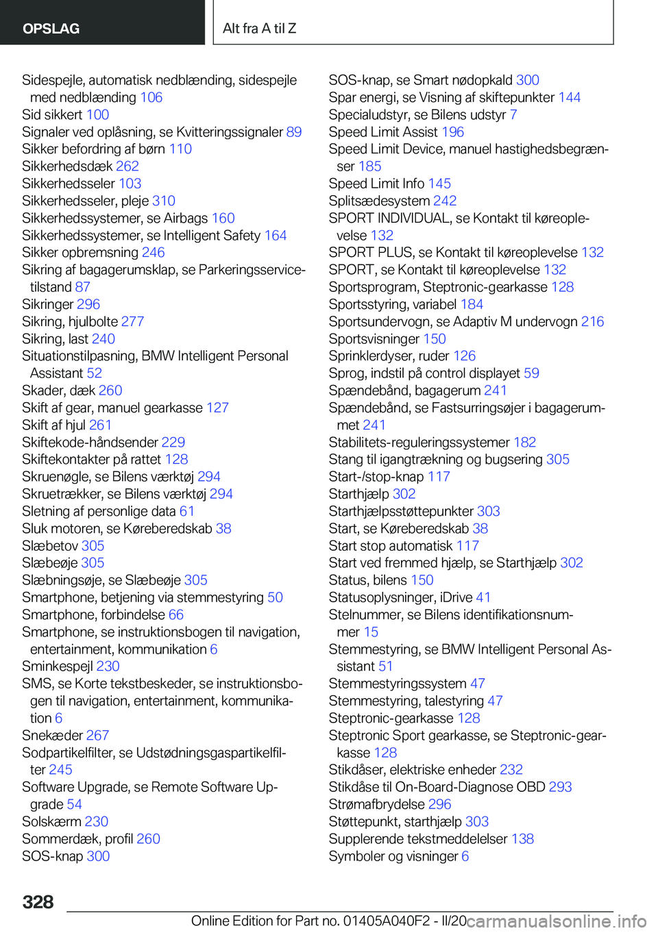 BMW Z4 2020  InstruktionsbØger (in Danish) �S�i�d�e�s�p�e�j�l�e�,��a�u�t�o�m�a�t�i�s�k��n�e�d�b�l�æ�n�d�i�n�g�,��s�i�d�e�s�p�e�j�l�e�m�e�d��n�e�d�b�l�æ�n�d�i�n�g� �1�0�6�
�S�i�d��s�i�k�k�e�r�t� �1�0�0�
�S�i�g�n�a�l�e�r��v�e�d��o�p