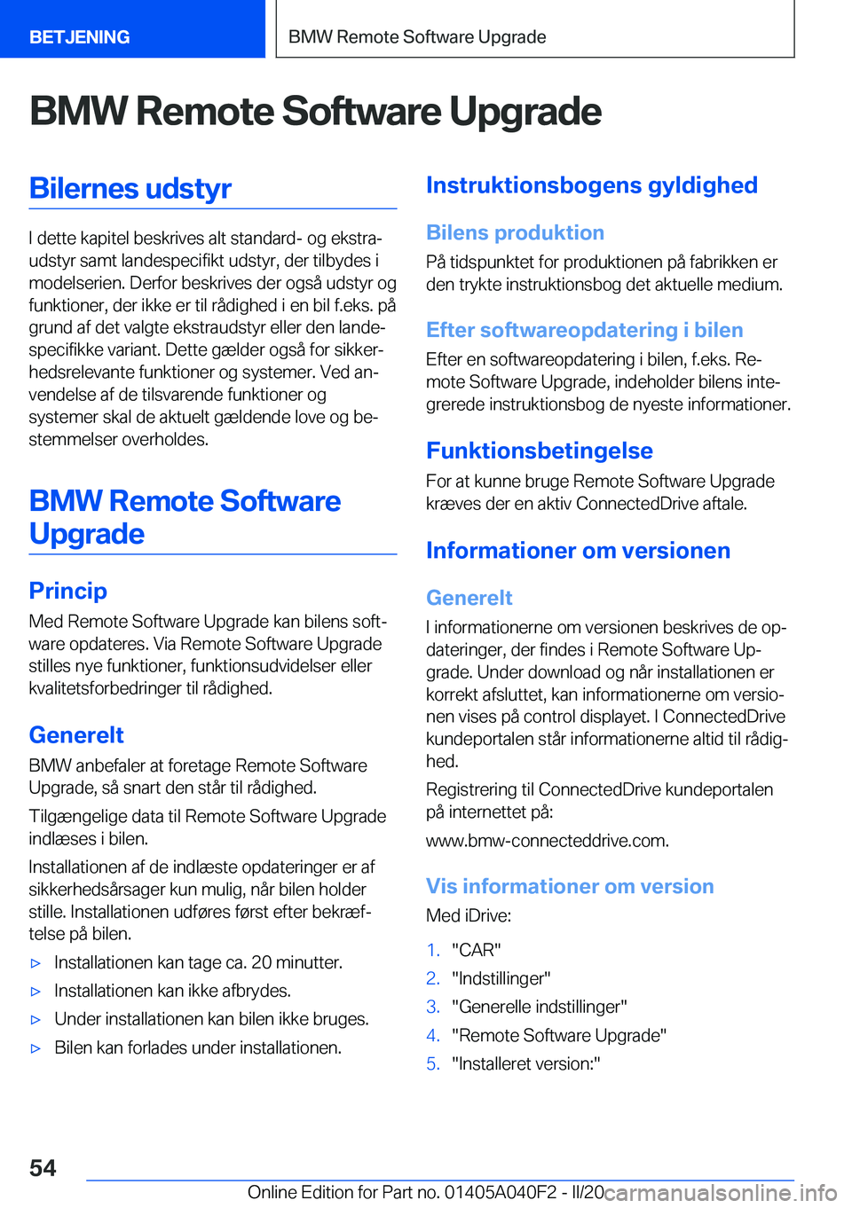BMW Z4 2020  InstruktionsbØger (in Danish) �B�M�W��R�e�m�o�t�e��S�o�f�t�w�a�r�e��U�p�g�r�a�d�e�B�i�l�e�r�n�e�s��u�d�s�t�y�r
�I��d�e�t�t�e��k�a�p�i�t�e�l��b�e�s�k�r�i�v�e�s��a�l�t��s�t�a�n�d�a�r�d�-��o�g��e�k�s�t�r�aj
�u�d�s�t�y�r�