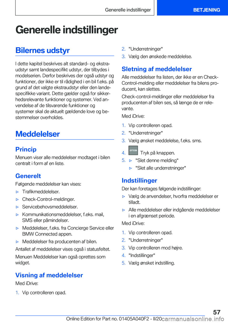 BMW Z4 2020  InstruktionsbØger (in Danish) �G�e�n�e�r�e�l�l�e��i�n�d�s�t�i�l�l�i�n�g�e�r�B�i�l�e�r�n�e�s��u�d�s�t�y�r
�I��d�e�t�t�e��k�a�p�i�t�e�l��b�e�s�k�r�i�v�e�s��a�l�t��s�t�a�n�d�a�r�d�-��o�g��e�k�s�t�r�aj
�u�d�s�t�y�r��s�a�m�t