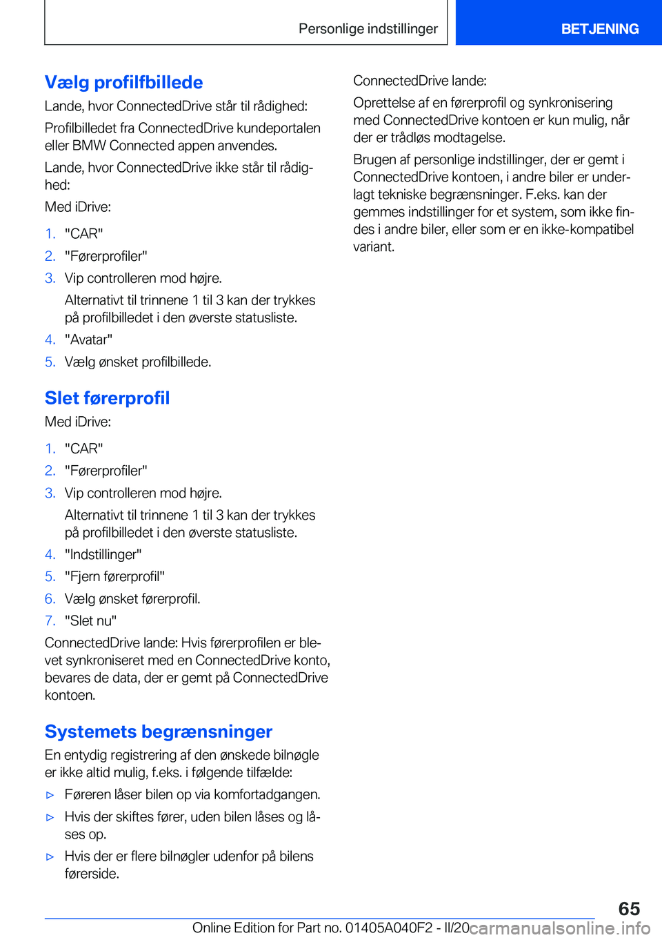 BMW Z4 2020  InstruktionsbØger (in Danish) �V�æ�l�g��p�r�o�f�i�l�f�b�i�l�l�e�d�e�L�a�n�d�e�,��h�v�o�r��C�o�n�n�e�c�t�e�d�D�r�i�v�e��s�t�å�r��t�i�l��r�å�d�i�g�h�e�d�:
�P�r�o�f�i�l�b�i�l�l�e�d�e�t��f�r�a��C�o�n�n�e�c�t�e�d�D�r�i�v�e�