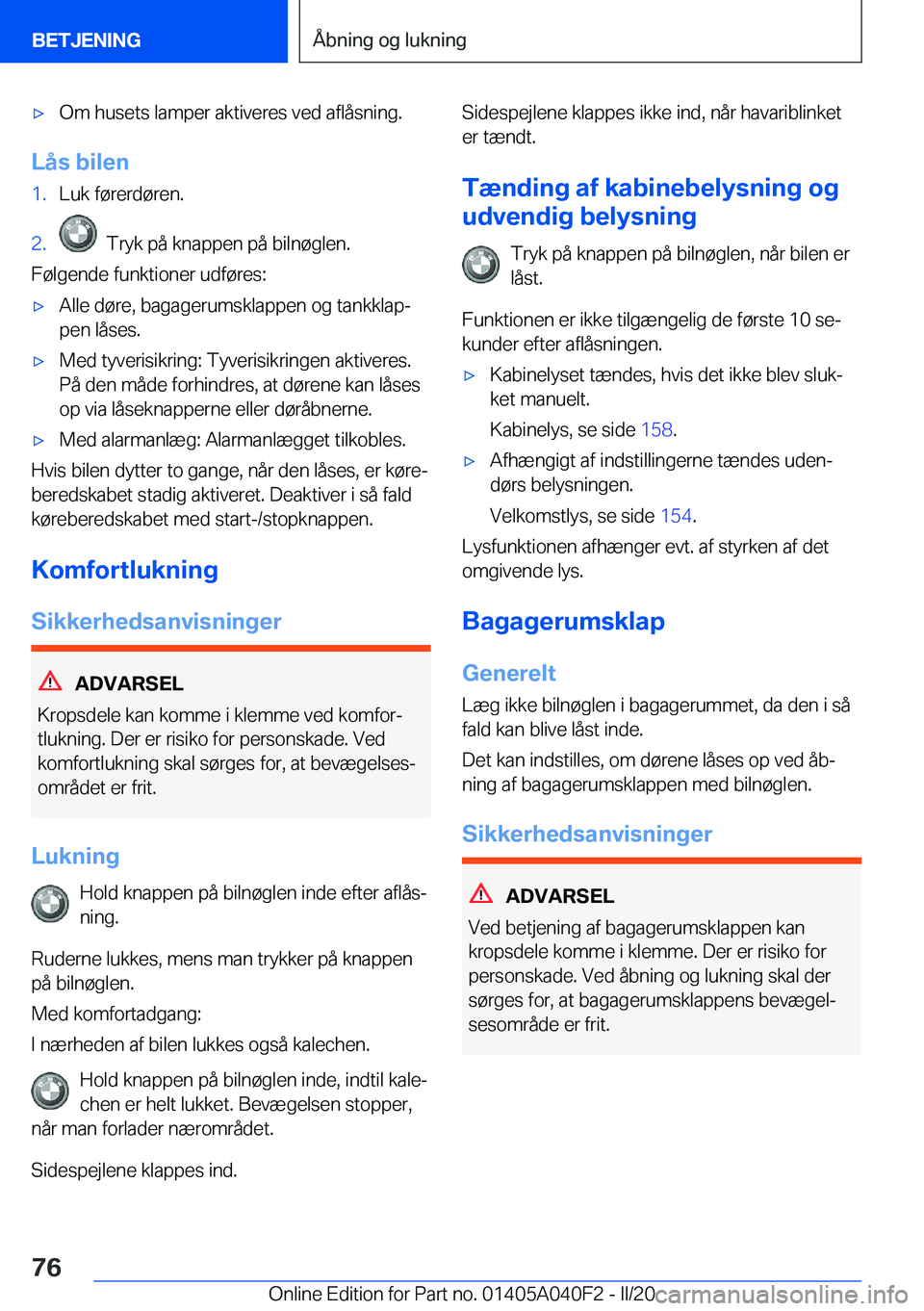 BMW Z4 2020  InstruktionsbØger (in Danish) 'x�O�m��h�u�s�e�t�s��l�a�m�p�e�r��a�k�t�i�v�e�r�e�s��v�e�d��a�f�l�å�s�n�i�n�g�.
�L�å�s��b�i�l�e�n
�1�.�L�u�k��f�