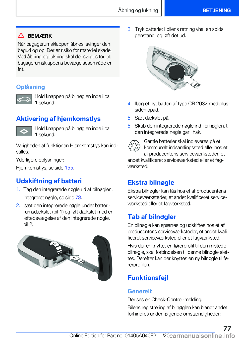 BMW Z4 2020  InstruktionsbØger (in Danish) �B�E�M�Æ�R�K
�N�å�r��b�a�g�a�g�e�r�u�m�s�k�l�a�p�p�e�n��å�b�n�e�s�,��s�v�i�n�g�e�r��d�e�n �b�a�g�u�d��o�g��o�p�.��D�e�r��e�r��r�i�s�i�k�o��f�o�r��m�a�t�e�r�i�e�l��s�k�a�d�e�.
�V�e�d��
