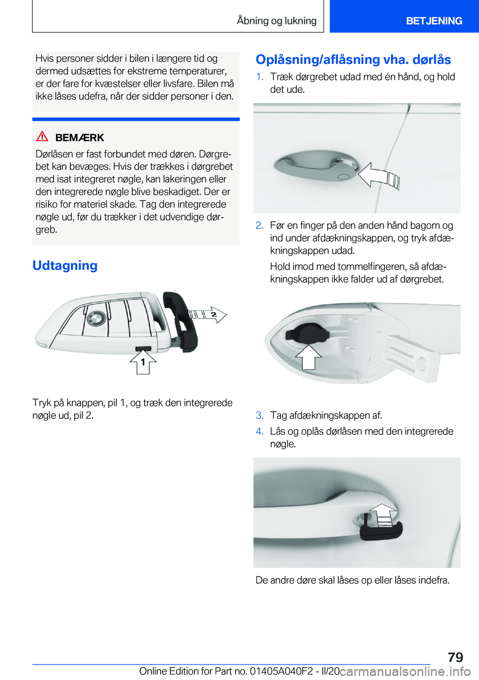 BMW Z4 2020  InstruktionsbØger (in Danish) �H�v�i�s��p�e�r�s�o�n�e�r��s�i�d�d�e�r��i��b�i�l�e�n��i��l�æ�n�g�e�r�e��t�i�d��o�g�d�e�r�m�e�d��u�d�s�æ�t�t�e�s��f�o�r��e�k�s�t�r�e�m�e��t�e�m�p�e�r�a�t�u�r�e�r�, �e�r��d�e�r��f�a�r�e�