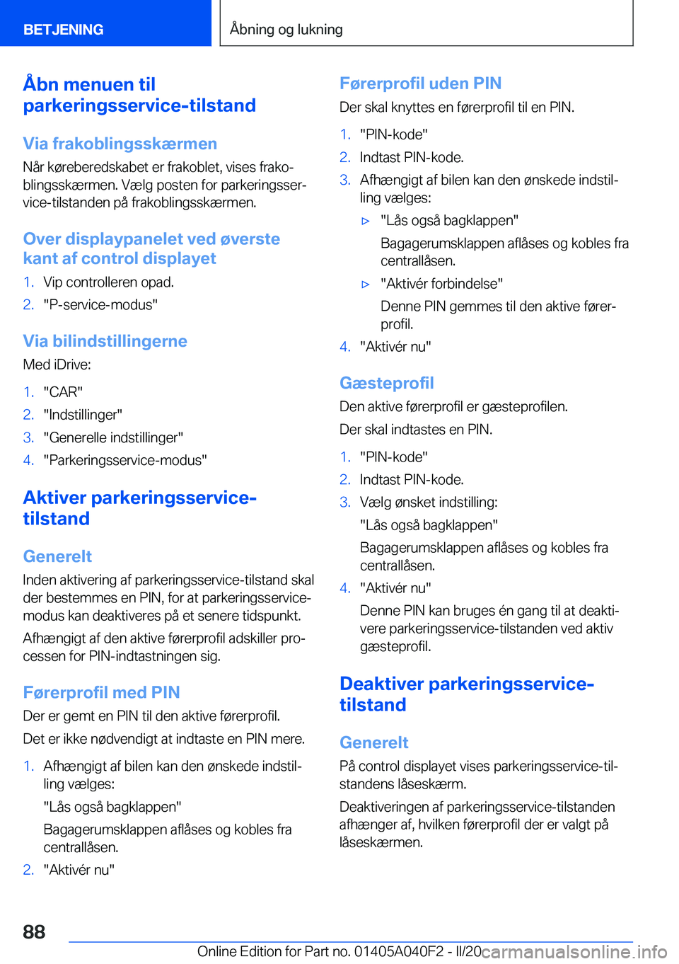 BMW Z4 2020  InstruktionsbØger (in Danish) �Å�b�n��m�e�n�u�e�n��t�i�l
�p�a�r�k�e�r�i�n�g�s�s�e�r�v�i�c�e�-�t�i�l�s�t�a�n�d
�V�i�a��f�r�a�k�o�b�l�i�n�g�s�s�k�æ�r�m�e�n �N�å�r��k�