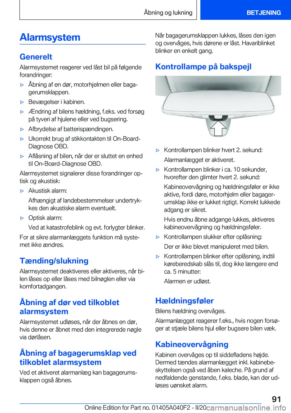BMW Z4 2020  InstruktionsbØger (in Danish) �A�l�a�r�m�s�y�s�t�e�m
�G�e�n�e�r�e�l�t�A�l�a�r�m�s�y�s�t�e�m�e�t��r�e�a�g�e�r�e�r��v�e�d��l�å�s�t��b�i�l��p�å��f�