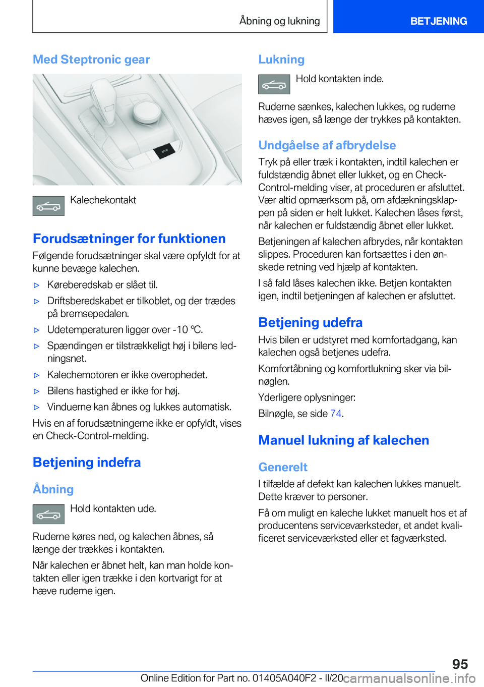 BMW Z4 2020  InstruktionsbØger (in Danish) �M�e�d��S�t�e�p�t�r�o�n�i�c��g�e�a�r
�K�a�l�e�c�h�e�k�o�n�t�a�k�t
�F�o�r�u�d�s�æ�t�n�i�n�g�e�r��f�o�r��f�u�n�k�t�i�o�n�e�n �F�