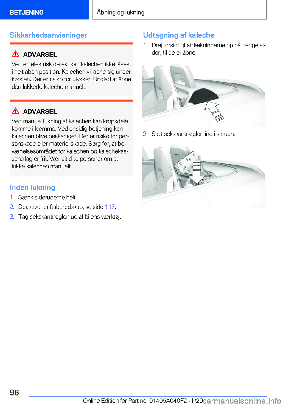 BMW Z4 2020  InstruktionsbØger (in Danish) �S�i�k�k�e�r�h�e�d�s�a�n�v�i�s�n�i�n�g�e�r
�A�D�V�A�R�S�E�L
�V�e�d��e�n��e�l�e�k�t�r�i�s�k��d�e�f�e�k�t��k�a�n��k�a�l�e�c�h�e�n��i�k�k�e��l�å�s�e�s
�i��h�e�l�t��å�b�e�n��p�o�s�i�t�i�o�n�.�