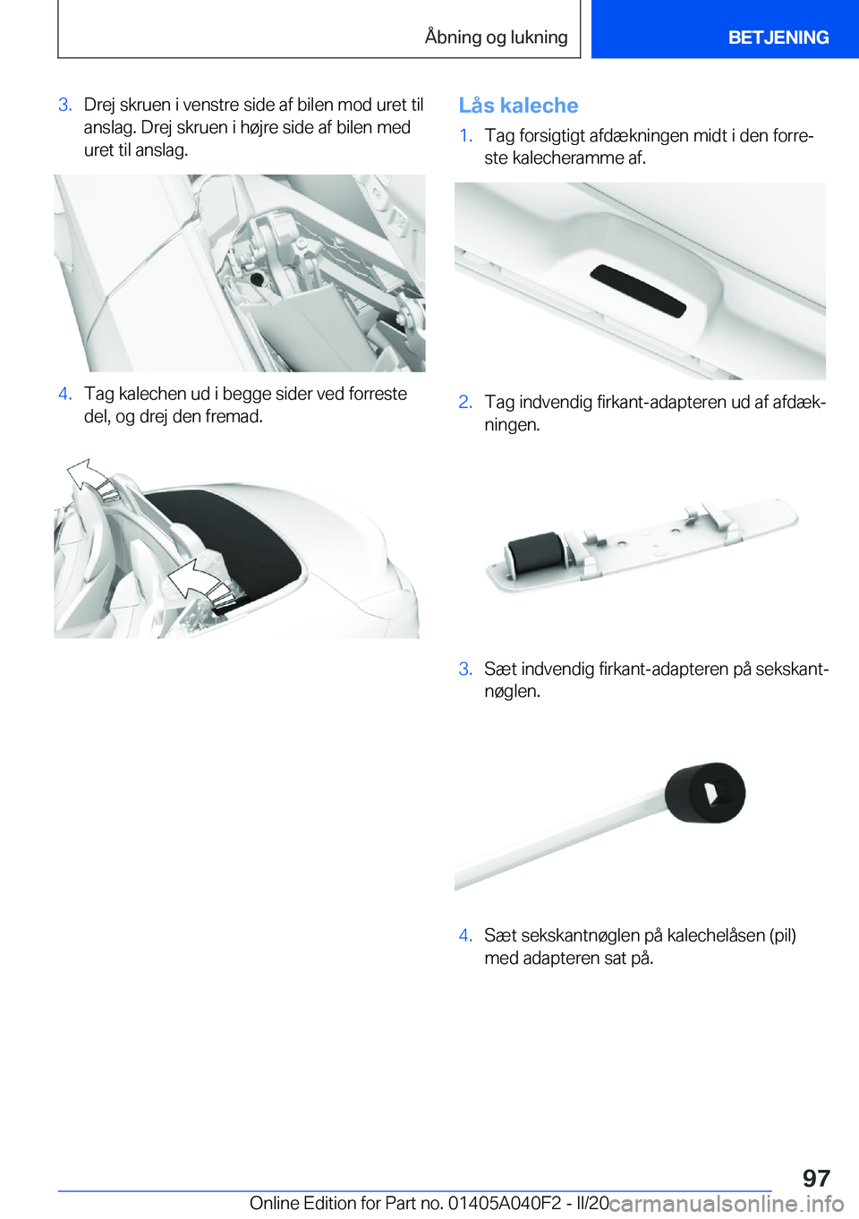 BMW Z4 2020  InstruktionsbØger (in Danish) �3�.�D�r�e�j��s�k�r�u�e�n��i��v�e�n�s�t�r�e��s�i�d�e��a�f��b�i�l�e�n��m�o�d��u�r�e�t��t�i�l
�a�n�s�l�a�g�.��D�r�e�j��s�k�r�u�e�n��i��h�