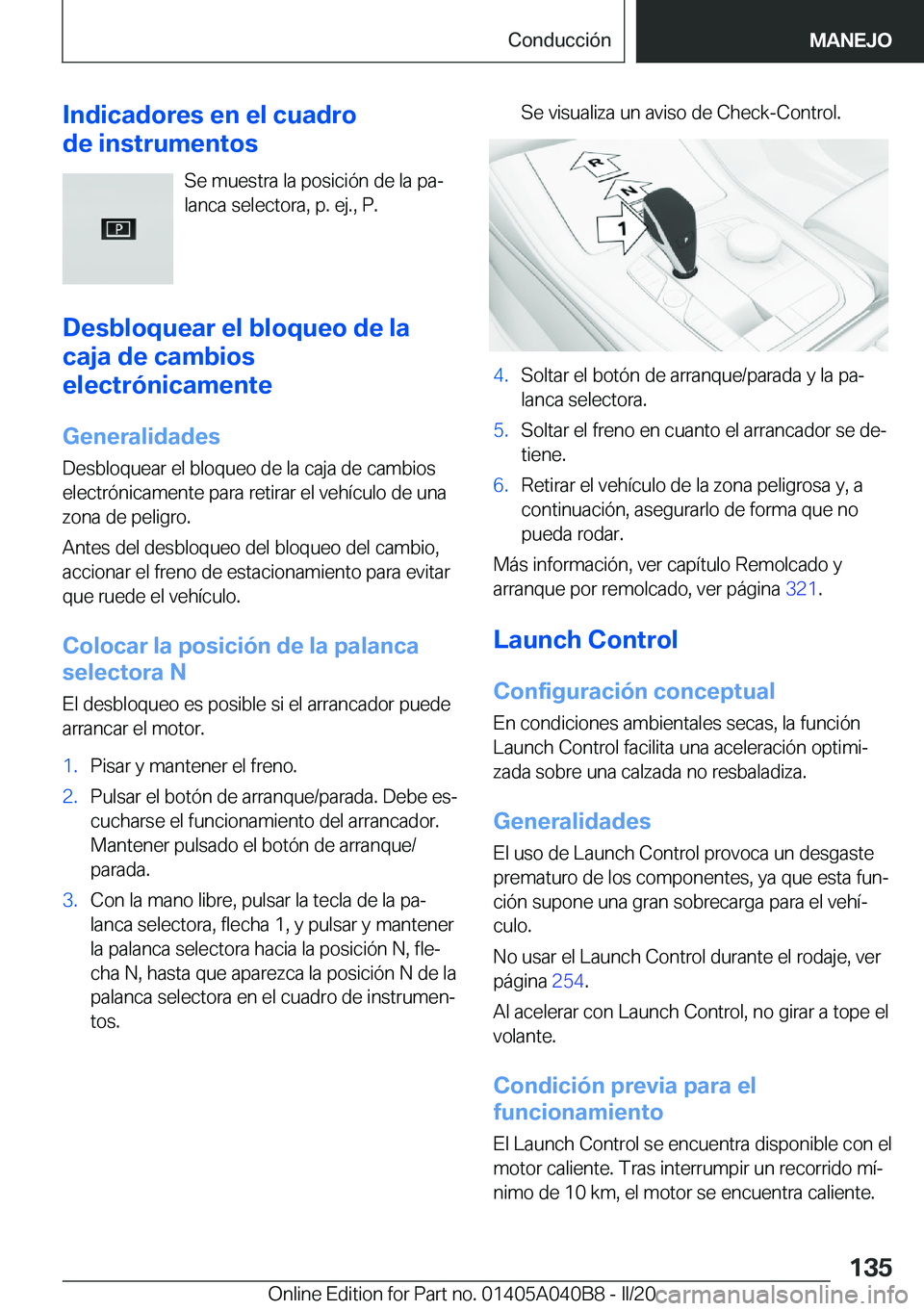 BMW Z4 2020  Manuales de Empleo (in Spanish) �I�n�d�i�c�a�d�o�r�e�s��e�n��e�l��c�u�a�d�r�o
�d�e��i�n�s�t�r�u�m�e�n�t�o�s
�S�e��m�u�e�s�t�r�a��l�a��p�o�s�i�c�i�