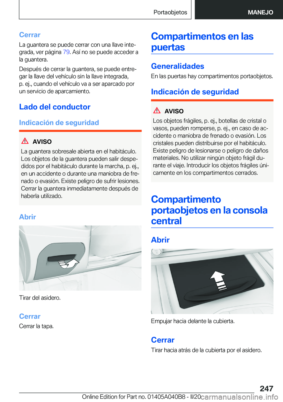 BMW Z4 2020  Manuales de Empleo (in Spanish) �C�e�r�r�a�r�L�a��g�u�a�n�t�e�r�a��s�e��p�u�e�d�e��c�e�r�r�a�r��c�o�n��u�n�a��l�l�a�v�e��i�n�t�eª�g�r�a�d�a�,��v�e�r��p�á�g�i�n�a� �7�9�.��A�s�