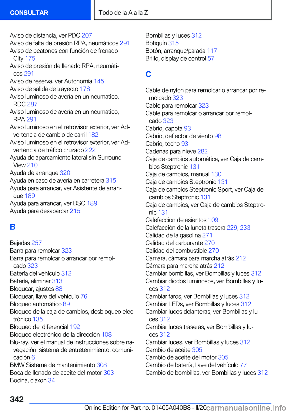 BMW Z4 2020  Manuales de Empleo (in Spanish) �A�v�i�s�o��d�e��d�i�s�t�a�n�c�i�a�,��v�e�r��P�D�C��2�0�7�
�A�v�i�s�o��d�e��f�a�l�t�a��d�e��p�r�e�s�i�
