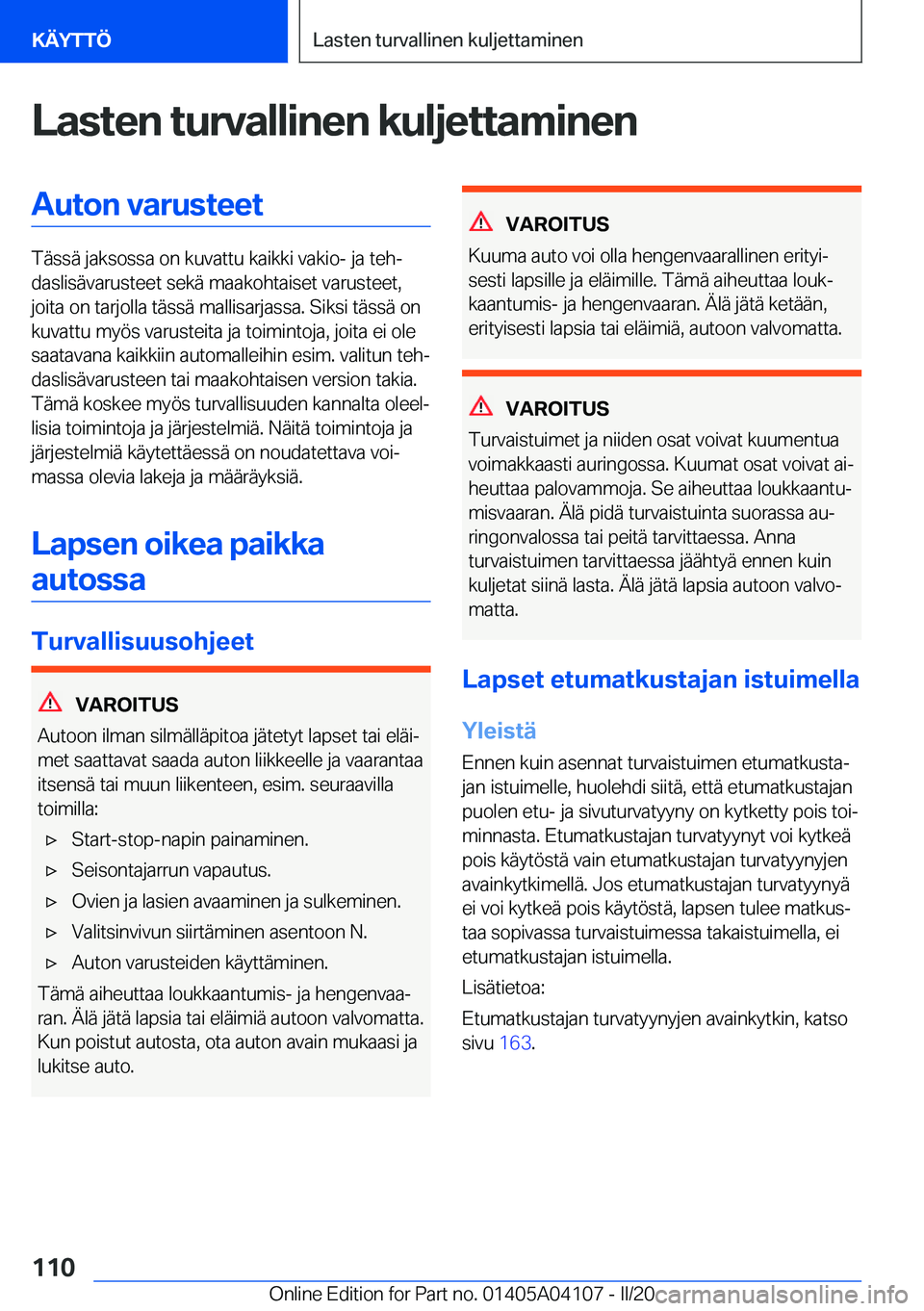 BMW Z4 2020  Omistajan Käsikirja (in Finnish) �L�a�s�t�e�n��t�u�r�v�a�l�l�i�n�e�n��k�u�l�j�e�t�t�a�m�i�n�e�n�A�u�t�o�n��v�a�r�u�s�t�e�e�t
�T�