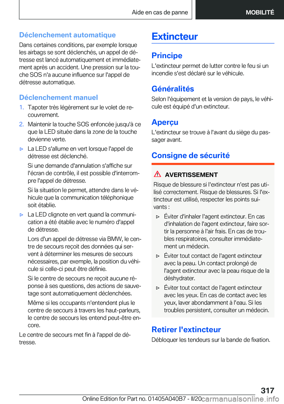 BMW Z4 2020  Notices Demploi (in French) �D�é�c�l�e�n�c�h�e�m�e�n�t��a�u�t�o�m�a�t�i�q�u�e
�D�a�n�s��c�e�r�t�a�i�n�e�s��c�o�n�d�i�t�i�o�n�s�,��p�a�r��e�x�e�m�p�l�e��l�o�r�s�q�u�e
�l�e�s��a�i�r�b�a�g�s��s�e��s�o�n�t��d�é�c�l�e�n�c