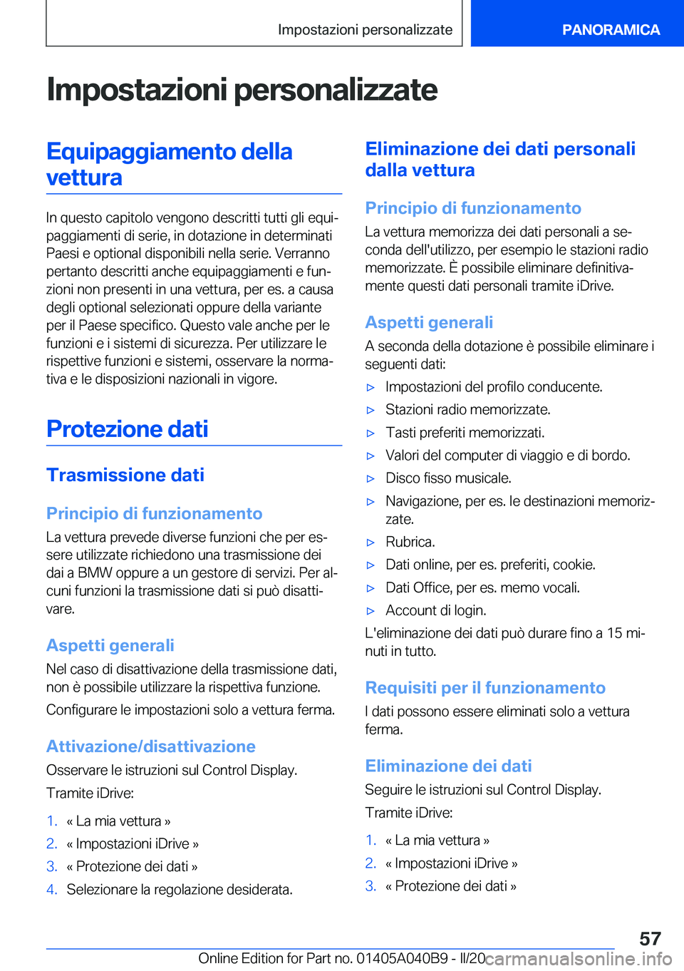 BMW Z4 2020  Libretti Di Uso E manutenzione (in Italian) �I�m�p�o�s�t�a�z�i�o�n�i��p�e�r�s�o�n�a�l�i�z�z�a�t�e�E�q�u�i�p�a�g�g�i�a�m�e�n�t�o��d�e�l�l�a�v�e�t�t�u�r�a
�I�n��q�u�e�s�t�o��c�a�p�i�t�o�l�o��v�e�n�g�o�n�o��d�e�s�c�r�i�t�t�i��t�u�t�t�i��g�