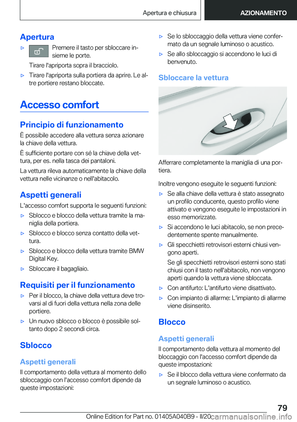BMW Z4 2020  Libretti Di Uso E manutenzione (in Italian) �A�p�e�r�t�u�r�a'x�P�r�e�m�e�r�e��i�l��t�a�s�t�o��p�e�r��s�b�l�o�c�c�a�r�e��i�nª
�s�i�e�m�e��l�e��p�o�r�t�e�.
�T�i�r�a�r�e��l�'�a�p�r�i�p�o�r�t�a��s�o�p�r�a��i�l��b�r�a�c�c�i�o�l�