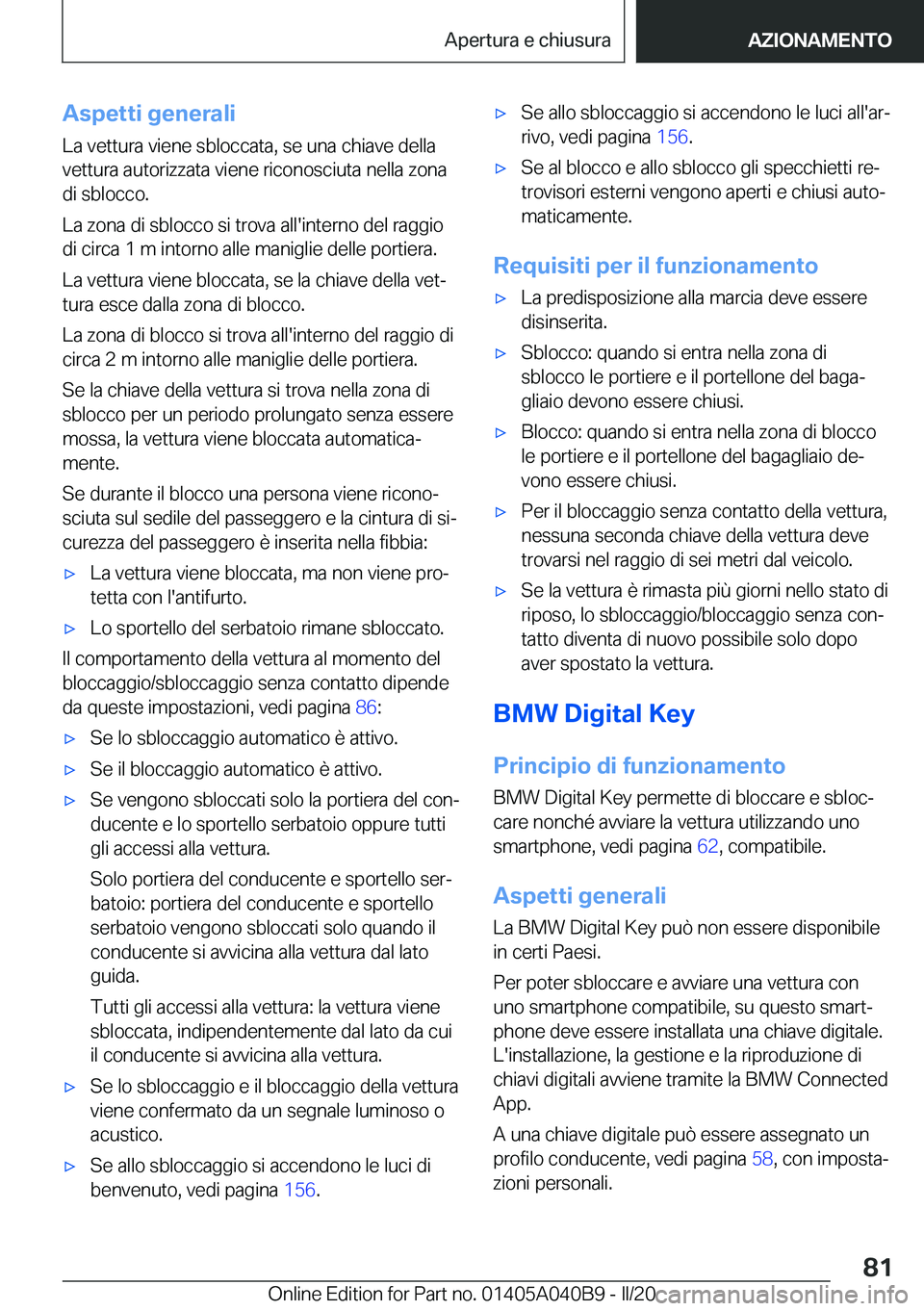 BMW Z4 2020  Libretti Di Uso E manutenzione (in Italian) �A�s�p�e�t�t�i��g�e�n�e�r�a�l�i
�L�a��v�e�t�t�u�r�a��v�i�e�n�e��s�b�l�o�c�c�a�t�a�,��s�e��u�n�a��c�h�i�a�v�e��d�e�l�l�a
�v�e�t�t�u�r�a��a�u�t�o�r�i�z�z�a�t�a��v�i�e�n�e��r�i�c�o�n�o�s�c�i�u