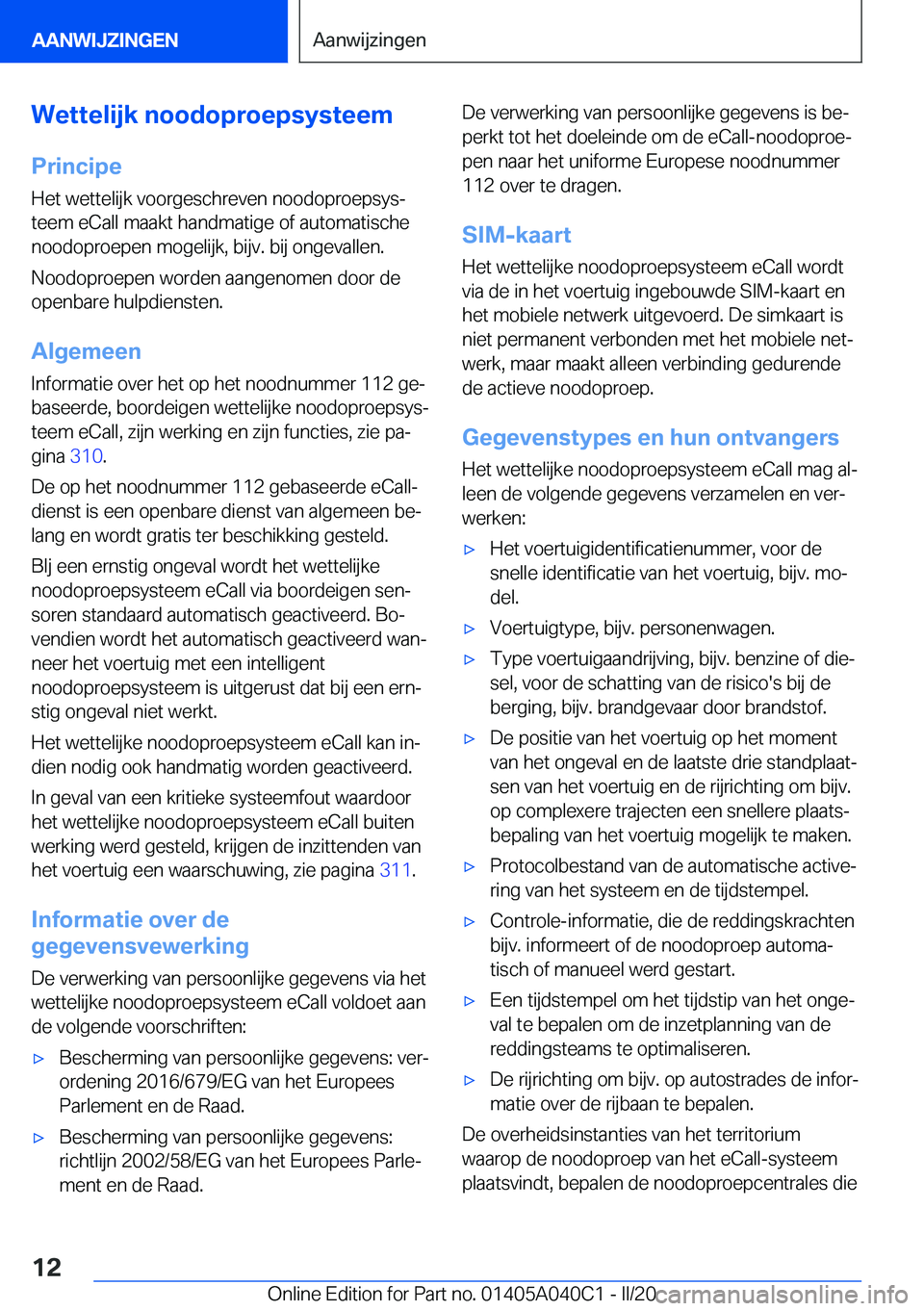 BMW Z4 2020  Instructieboekjes (in Dutch) �W�e�t�t�e�l�i�j�k��n�o�o�d�o�p�r�o�e�p�s�y�s�t�e�e�m
�P�r�i�n�c�i�p�e �H�e�t��w�e�t�t�e�l�i�j�k��v�o�o�r�g�e�s�c�h�r�e�v�e�n��n�o�o�d�o�p�r�o�e�p�s�y�sj
�t�e�e�m��e�C�a�l�l��m�a�a�k�t��h�a�n�