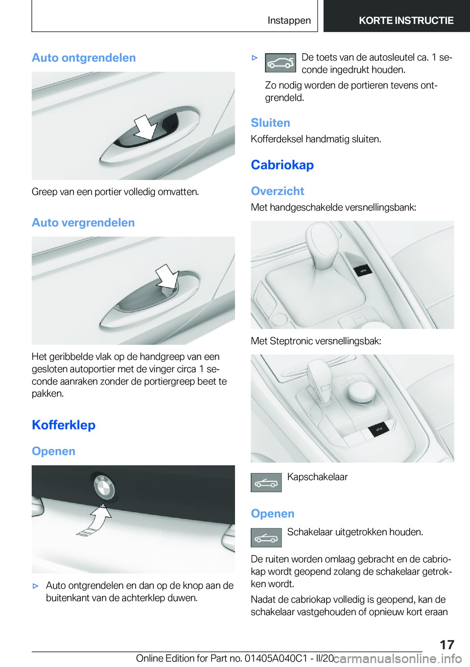 BMW Z4 2020  Instructieboekjes (in Dutch) �A�u�t�o��o�n�t�g�r�e�n�d�e�l�e�n
�G�r�e�e�p��v�a�n��e�e�n��p�o�r�t�i�e�r��v�o�l�l�e�d�i�g��o�m�v�a�t�t�e�n�.�A�u�t�o��v�e�r�g�r�e�n�d�e�l�e�n
�H�e�t��g�e�r�i�b�b�e�l�d�e��v�l�a�k��o�p��d�e