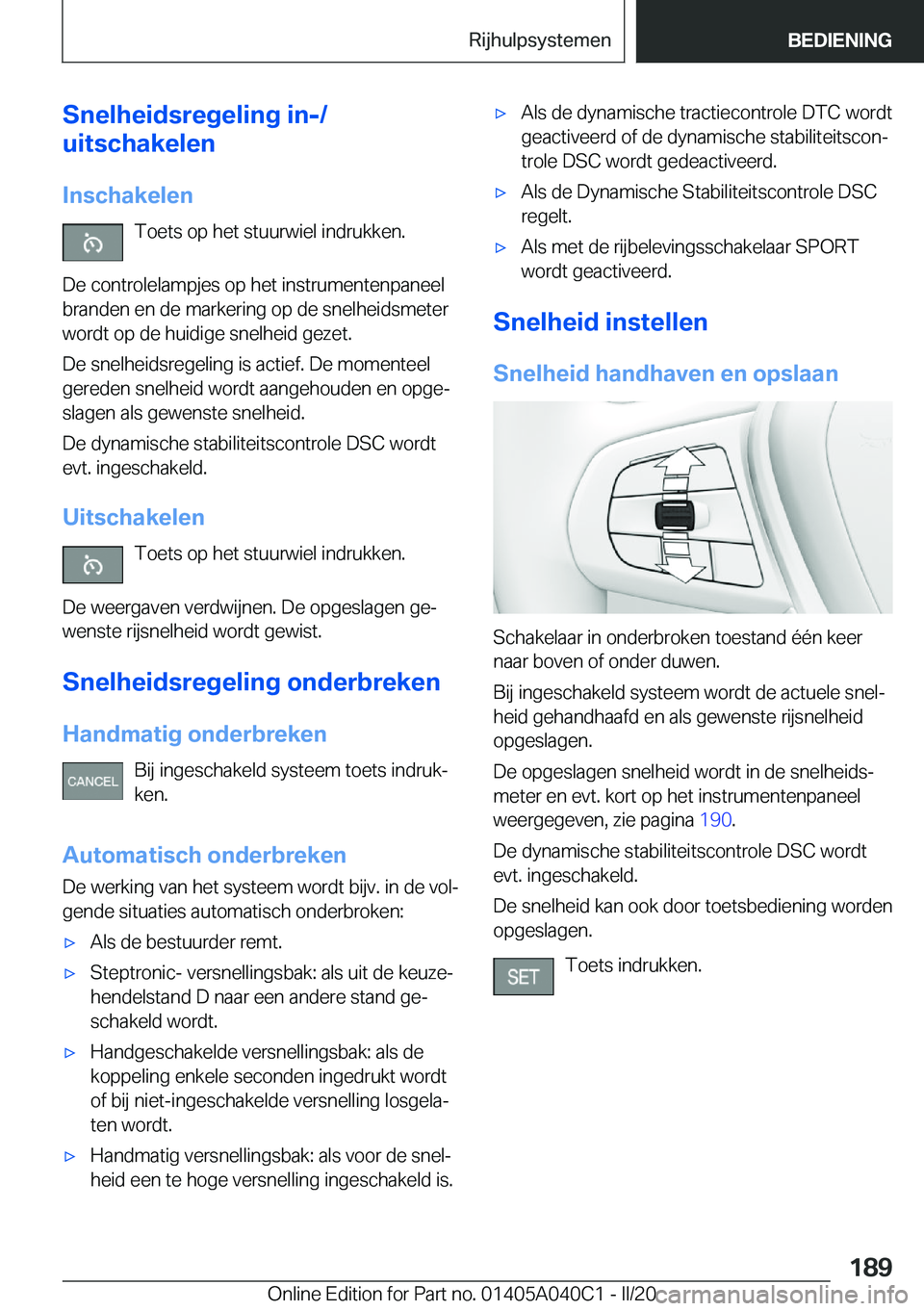 BMW Z4 2020  Instructieboekjes (in Dutch) �S�n�e�l�h�e�i�d�s�r�e�g�e�l�i�n�g��i�n�-�/
�u�i�t�s�c�h�a�k�e�l�e�n
�I�n�s�c�h�a�k�e�l�e�n �T�o�e�t�s��o�p��h�e�t��s�t�u�u�r�w�i�e�l��i�n�d�r�u�k�k�e�n�.
�D�e��c�o�n�t�r�o�l�e�l�a�m�p�j�e�s��o