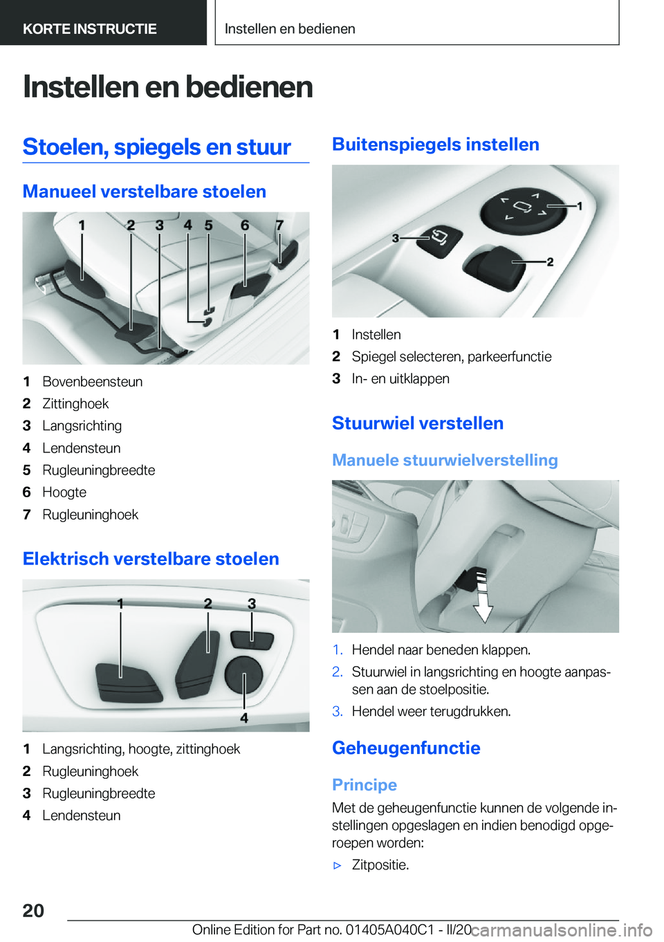 BMW Z4 2020  Instructieboekjes (in Dutch) �I�n�s�t�e�l�l�e�n��e�n��b�e�d�i�e�n�e�n�S�t�o�e�l�e�n�,��s�p�i�e�g�e�l�s��e�n��s�t�u�u�r
�M�a�n�u�e�e�l��v�e�r�s�t�e�l�b�a�r�e��s�t�o�e�l�e�n
�1�B�o�v�e�n�b�e�e�n�s�t�e�u�n�2�Z�i�t�t�i�n�g�h�o