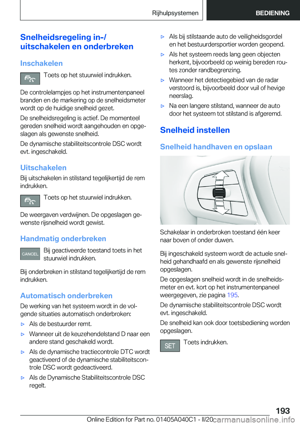 BMW Z4 2020  Instructieboekjes (in Dutch) �S�n�e�l�h�e�i�d�s�r�e�g�e�l�i�n�g��i�n�-�/
�u�i�t�s�c�h�a�k�e�l�e�n��e�n��o�n�d�e�r�b�r�e�k�e�n
�I�n�s�c�h�a�k�e�l�e�n �T�o�e�t�s��o�p��h�e�t��s�t�u�u�r�w�i�e�l��i�n�d�r�u�k�k�e�n�.
�D�e��c�o