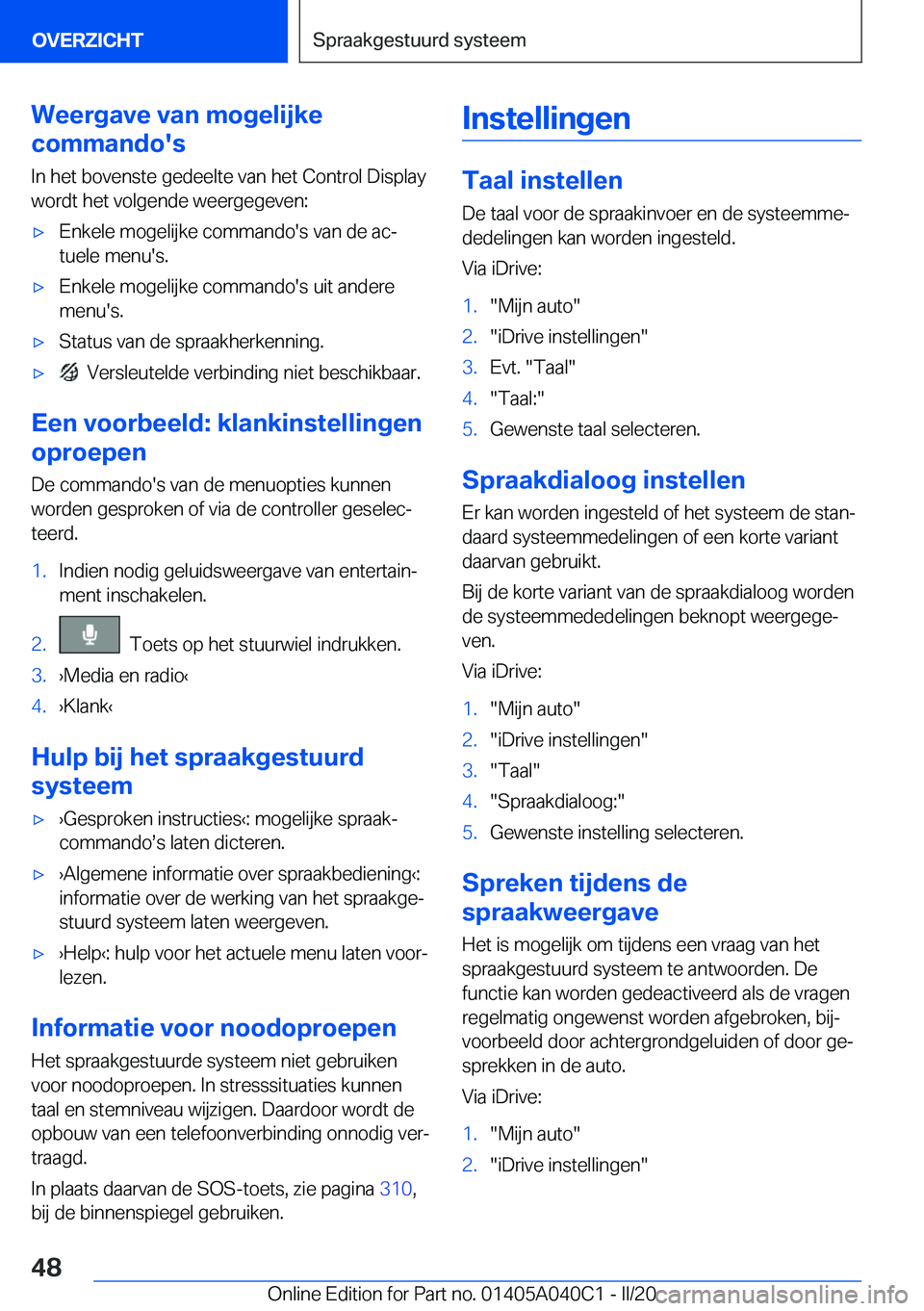 BMW Z4 2020  Instructieboekjes (in Dutch) �W�e�e�r�g�a�v�e��v�a�n��m�o�g�e�l�i�j�k�e
�c�o�m�m�a�n�d�o�'�s
�I�n��h�e�t��b�o�v�e�n�s�t�e��g�e�d�e�e�l�t�e��v�a�n��h�e�t��C�o�n�t�r�o�l��D�i�s�p�l�a�y
�w�o�r�d�t��h�e�t��v�o�l�g�e�n�