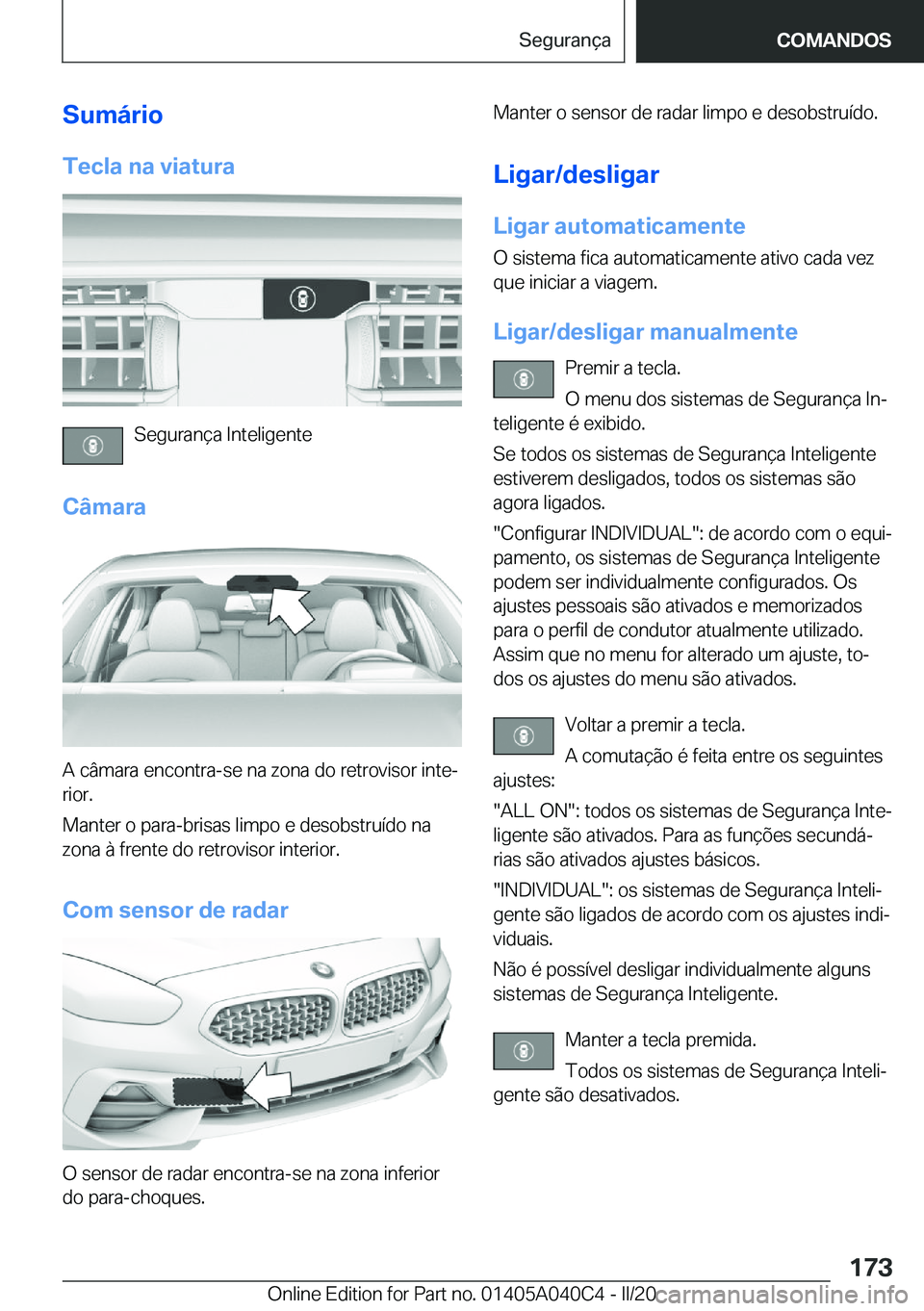 BMW Z4 2020  Manual do condutor (in Portuguese) �S�u�m�á�r�i�o�T�e�c�l�a��n�a��v�i�a�t�u�r�a
�S�e�g�u�r�a�n�