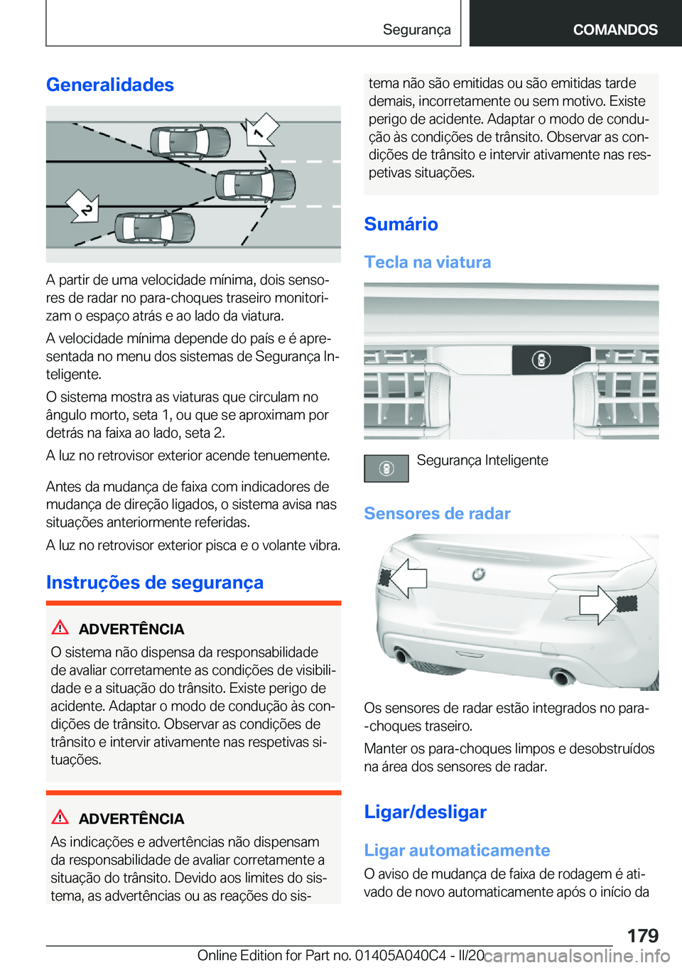 BMW Z4 2020  Manual do condutor (in Portuguese) �G�e�n�e�r�a�l�i�d�a�d�e�s
�A��p�a�r�t�i�r��d�e��u�m�a��v�e�l�o�c�i�d�a�d�e��m�