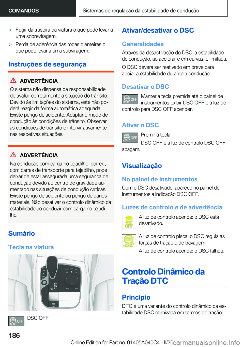 BMW Z4 2020  Manual do condutor (in Portuguese) 'x�F�u�g�i�r��d�a��t�r�a�s�e�i�r�a��d�a��v�i�a�t�u�r�a��o��q�u�e��p�o�d�e��l�e�v�a�r��a�u�m�a��s�o�b�r�e�v�i�r�a�g�e�m�.'x�P�e�r�d�a��d�e��a�d�e�r�ê�n�c�i�a��d�a�s��r�o�d�a�s��