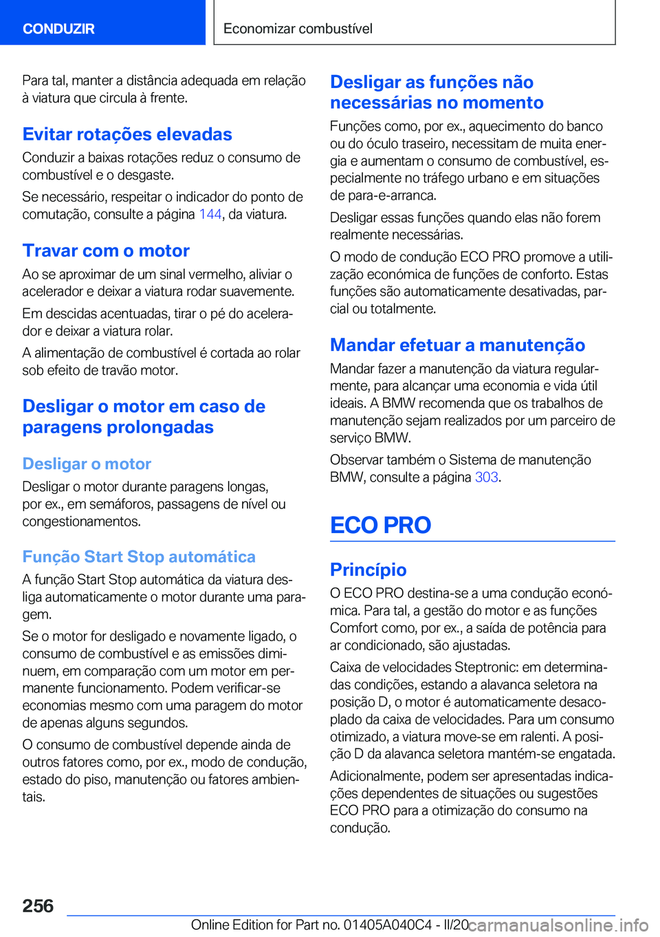 BMW Z4 2020  Manual do condutor (in Portuguese) �P�a�r�a��t�a�l�,��m�a�n�t�e�r��a��d�i�s�t�â�n�c�i�a��a�d�e�q�u�a�d�a��e�m��r�e�l�a�