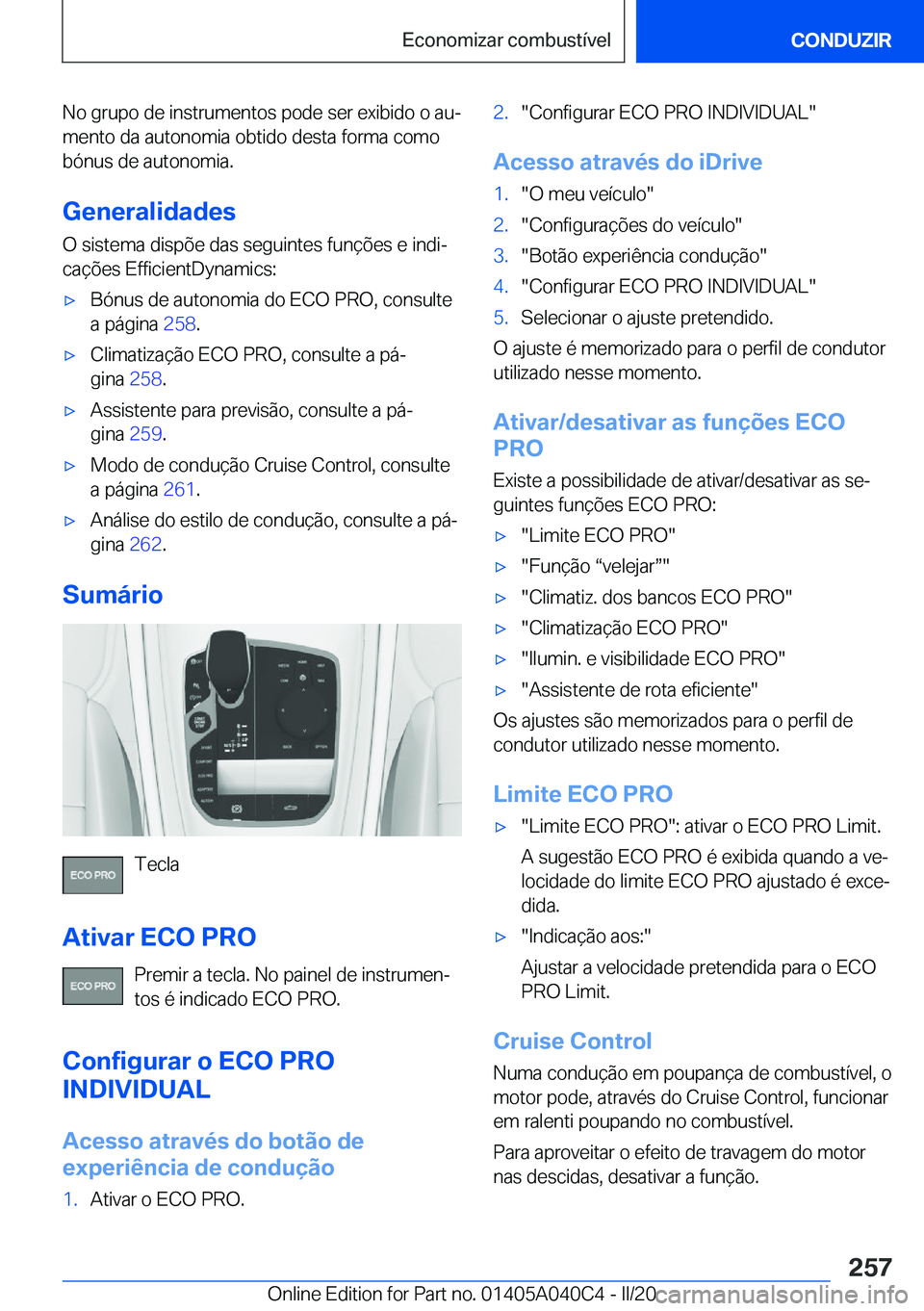 BMW Z4 2020  Manual do condutor (in Portuguese) �N�o��g�r�u�p�o��d�e��i�n�s�t�r�u�m�e�n�t�o�s��p�o�d�e��s�e�r��e�x�i�b�i�d�o��o��a�uª
�m�e�n�t�o��d�a��a�u�t�o�n�o�m�i�a��o�b�t�i�d�o��d�e�s�t�a��f�o�r�m�a��c�o�m�o
�b�ó�n�u�s��d�e�