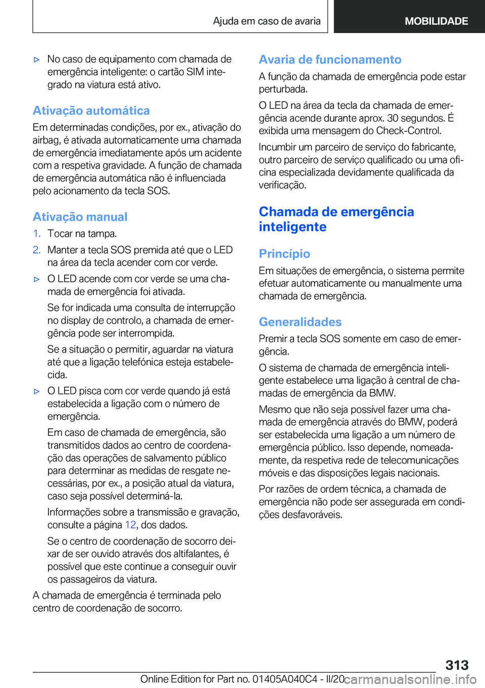 BMW Z4 2020  Manual do condutor (in Portuguese) 'x�N�o��c�a�s�o��d�e��e�q�u�i�p�a�m�e�n�t�o��c�o�m��c�h�a�m�a�d�a��d�e
�e�m�e�r�g�ê�n�c�i�a��i�n�t�e�l�i�g�e�n�t�e�:��o��c�a�r�t�ã�o��S�I�M��i�n�t�eª �g�r�a�d�o��n�a��v�i�a�t�u�r�