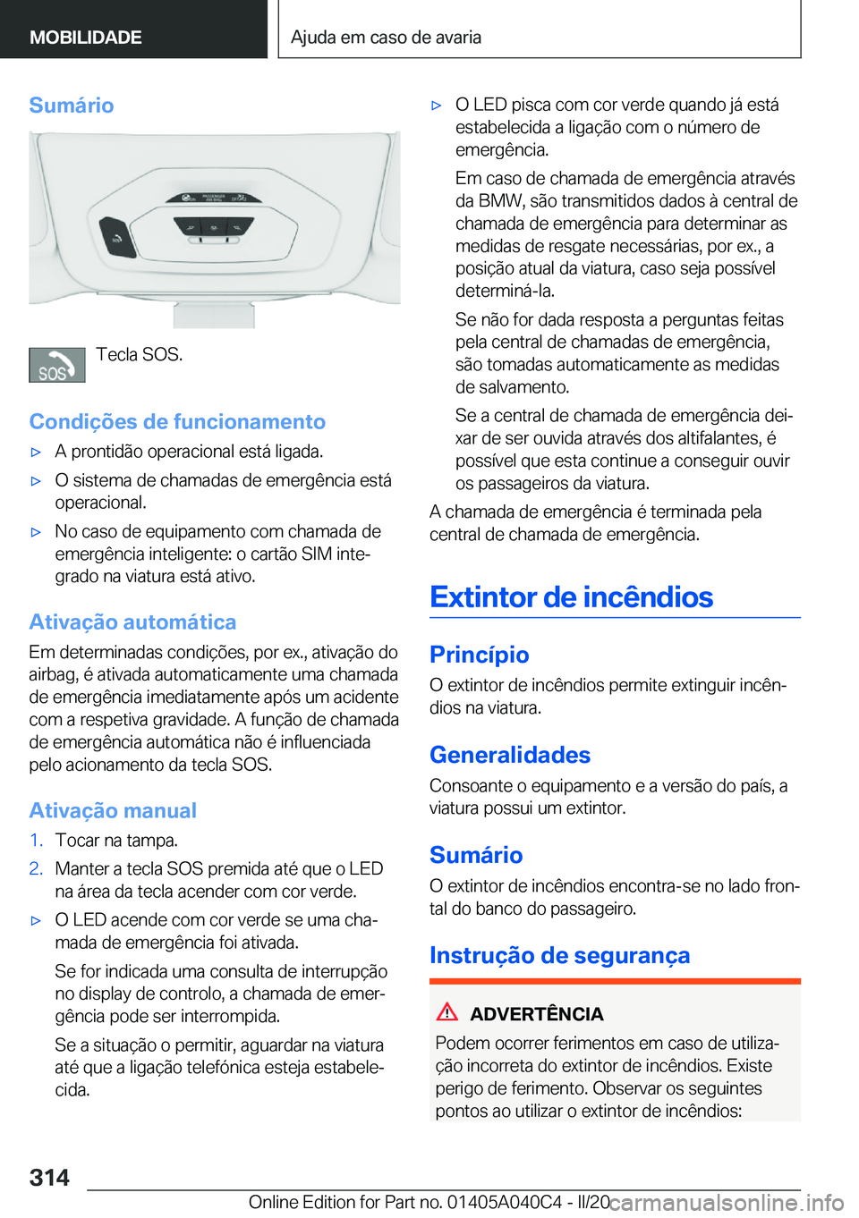 BMW Z4 2020  Manual do condutor (in Portuguese) �S�u�m�á�r�i�o
�T�e�c�l�a��S�O�S�.
�C�o�n�d�i�