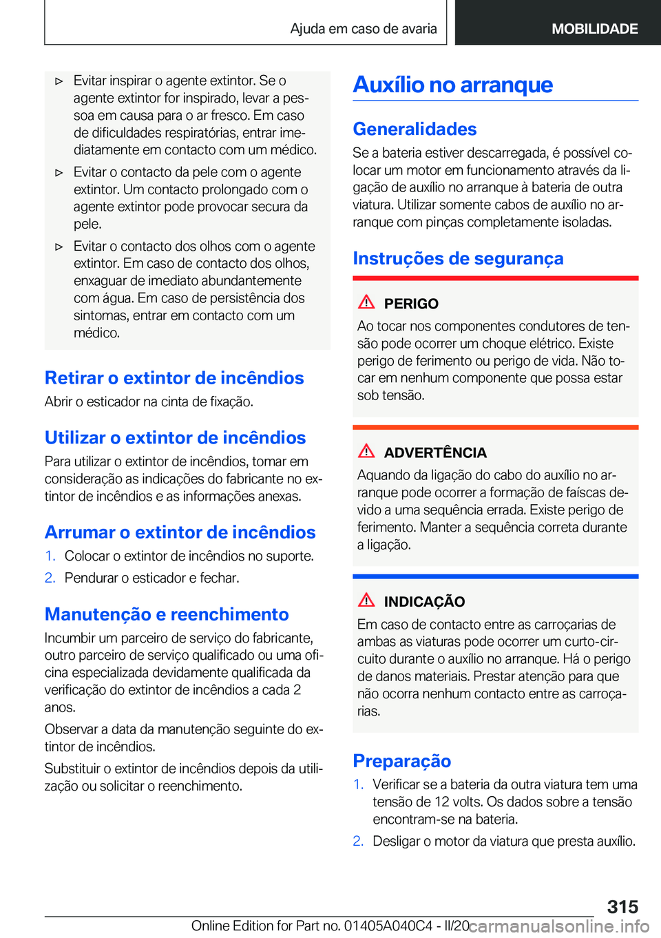 BMW Z4 2020  Manual do condutor (in Portuguese) 'x�E�v�i�t�a�r��i�n�s�p�i�r�a�r��o��a�g�e�n�t�e��e�x�t�i�n�t�o�r�.��S�e��o
�a�g�e�n�t�e��e�x�t�i�n�t�o�r��f�o�r��i�n�s�p�i�r�a�d�o�,��l�e�v�a�r��a��p�e�sª �s�o�a��e�m��c�a�u�s�a��