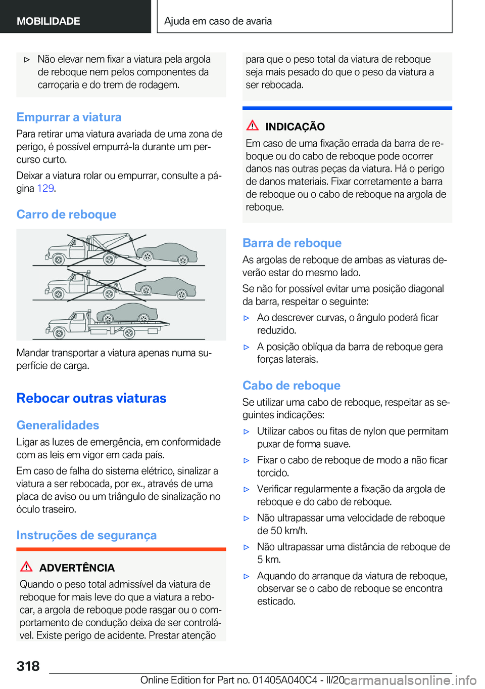 BMW Z4 2020  Manual do condutor (in Portuguese) 'x�N�ã�o��e�l�e�v�a�r��n�e�m��f�i�x�a�r��a��v�i�a�t�u�r�a��p�e�l�a��a�r�g�o�l�a�d�e��r�e�b�o�q�u�e��n�e�m��p�e�l�o�s��c�o�m�p�o�n�e�n�t�e�s��d�a
�c�a�r�r�o�