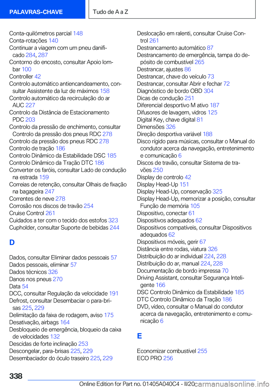 BMW Z4 2020  Manual do condutor (in Portuguese) �C�o�n�t�a�-�q�u�i�l�ó�m�e�t�r�o�s��p�a�r�c�i�a�l��1�4�8�
�C�o�n�t�a�-�r�o�t�a�