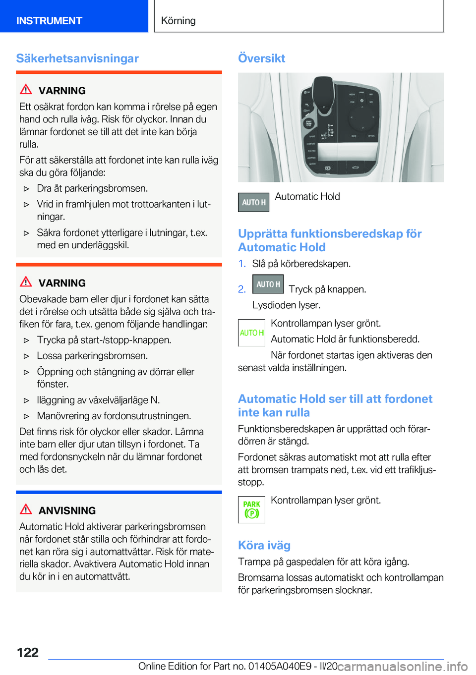BMW Z4 2020  InstruktionsbÖcker (in Swedish) �S�ä�k�e�r�h�e�t�s�a�n�v�i�s�n�i�n�g�a�r
�V�A�R�N�I�N�G
�E�t�t��o�s�ä�k�r�a�t��f�o�r�d�o�n��k�a�n��k�o�m�m�a��i��r�