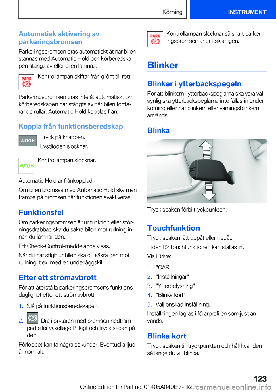 BMW Z4 2020  InstruktionsbÖcker (in Swedish) �A�u�t�o�m�a�t�i�s�k��a�k�t�i�v�e�r�i�n�g��a�v
�p�a�r�k�e�r�i�n�g�s�b�r�o�m�s�e�n
�P�a�r�k�e�r�i�n�g�s�b�r�o�m�s�e�n��d�r�a�s��a�u�t�o�m�a�t�i�s�k�t��å�t��n�ä�r��b�i�l�e�n
�s�t�a�n�n�a�s��m�