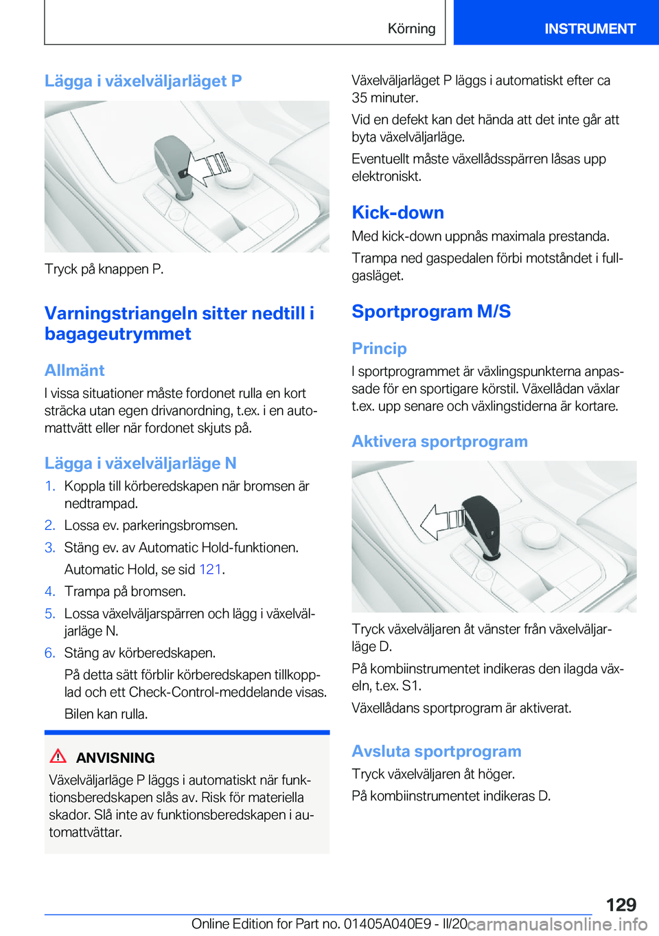 BMW Z4 2020  InstruktionsbÖcker (in Swedish) �L�ä�g�g�a��i��v�ä�x�e�l�v�ä�l�j�a�r�l�ä�g�e�t��P
�T�r�y�c�k��p�å��k�n�a�p�p�e�n��P�.
�V�a�r�n�i�n�g�s�t�r�i�a�n�g�e�l�n��s�i�t�t�e�r��n�e�d�t�i�l�l��i
�b�a�g�a�g�e�u�t�r�y�m�m�e�t
�A�l�