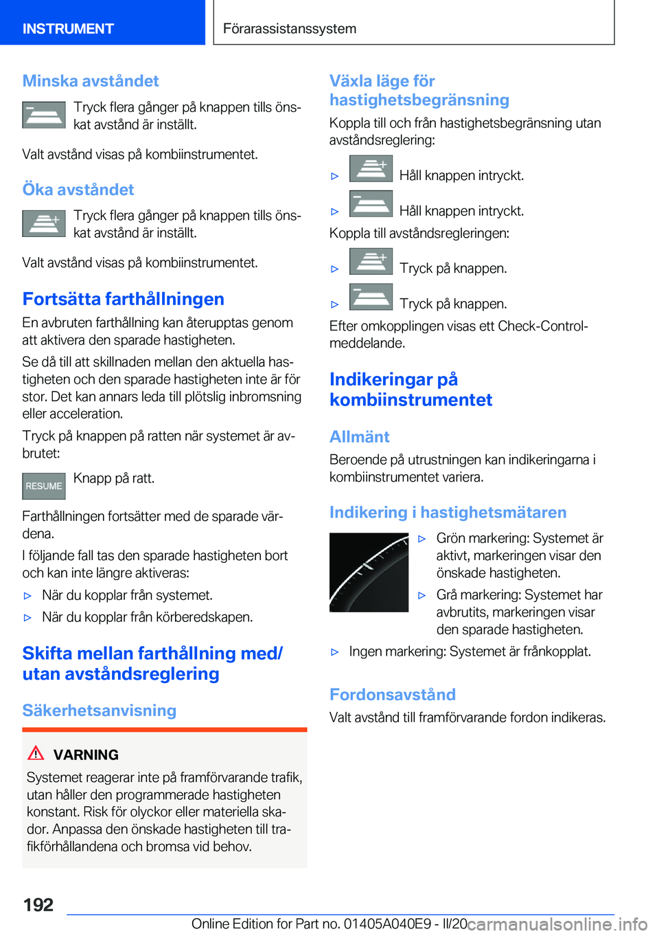 BMW Z4 2020  InstruktionsbÖcker (in Swedish) �M�i�n�s�k�a��a�v�s�t�å�n�d�e�t�T�r�y�c�k��f�l�e�r�a��g�å�n�g�e�r��p�å��k�n�a�p�p�e�n��t�i�l�l�s��