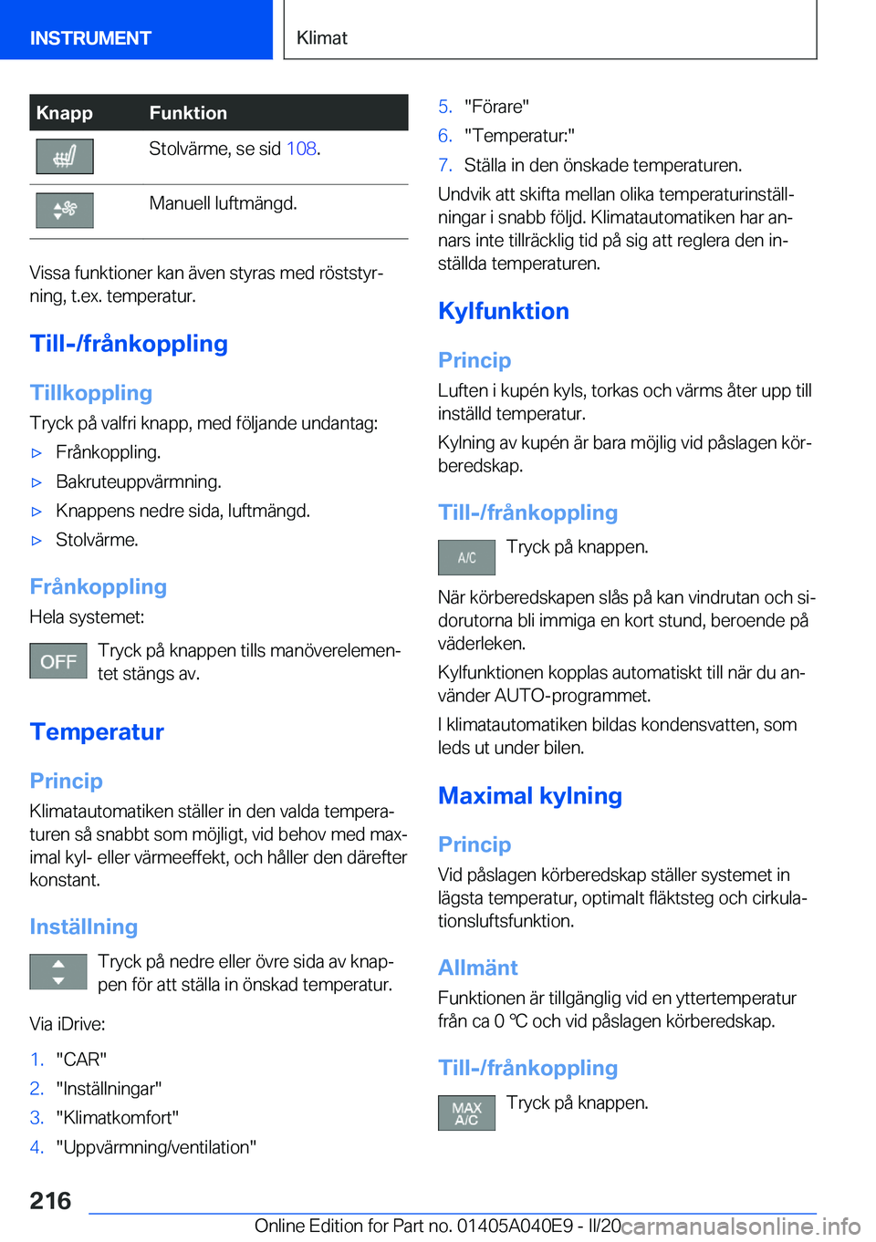 BMW Z4 2020  InstruktionsbÖcker (in Swedish) �K�n�a�p�p�F�u�n�k�t�i�o�n�S�t�o�l�v�ä�r�m�e�,��s�e��s�i�d��1�0�8�.�M�a�n�u�e�l�l��l�u�f�t�m�ä�n�g�d�.
�V�i�s�s�a��f�u�n�k�t�i�o�n�e�r��k�a�n��ä�v�e�n��s�t�y�r�a�s��m�e�d��r�