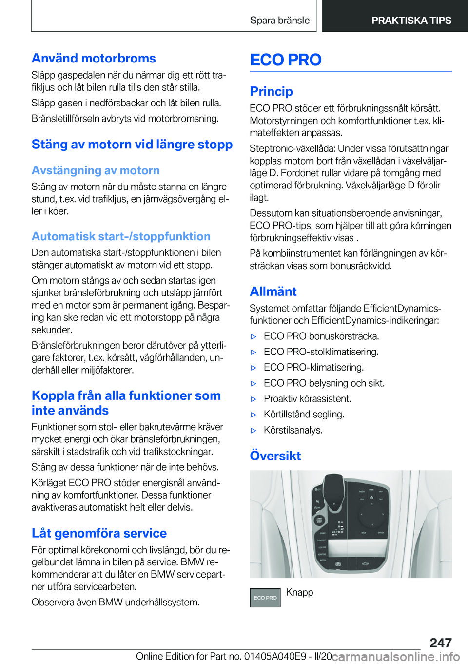 BMW Z4 2020  InstruktionsbÖcker (in Swedish) �A�n�v�ä�n�d��m�o�t�o�r�b�r�o�m�s�S�l�ä�p�p��g�a�s�p�e�d�a�l�e�n��n�ä�r��d�u��n�ä�r�m�a�r��d�i�g��e�t�t��r�