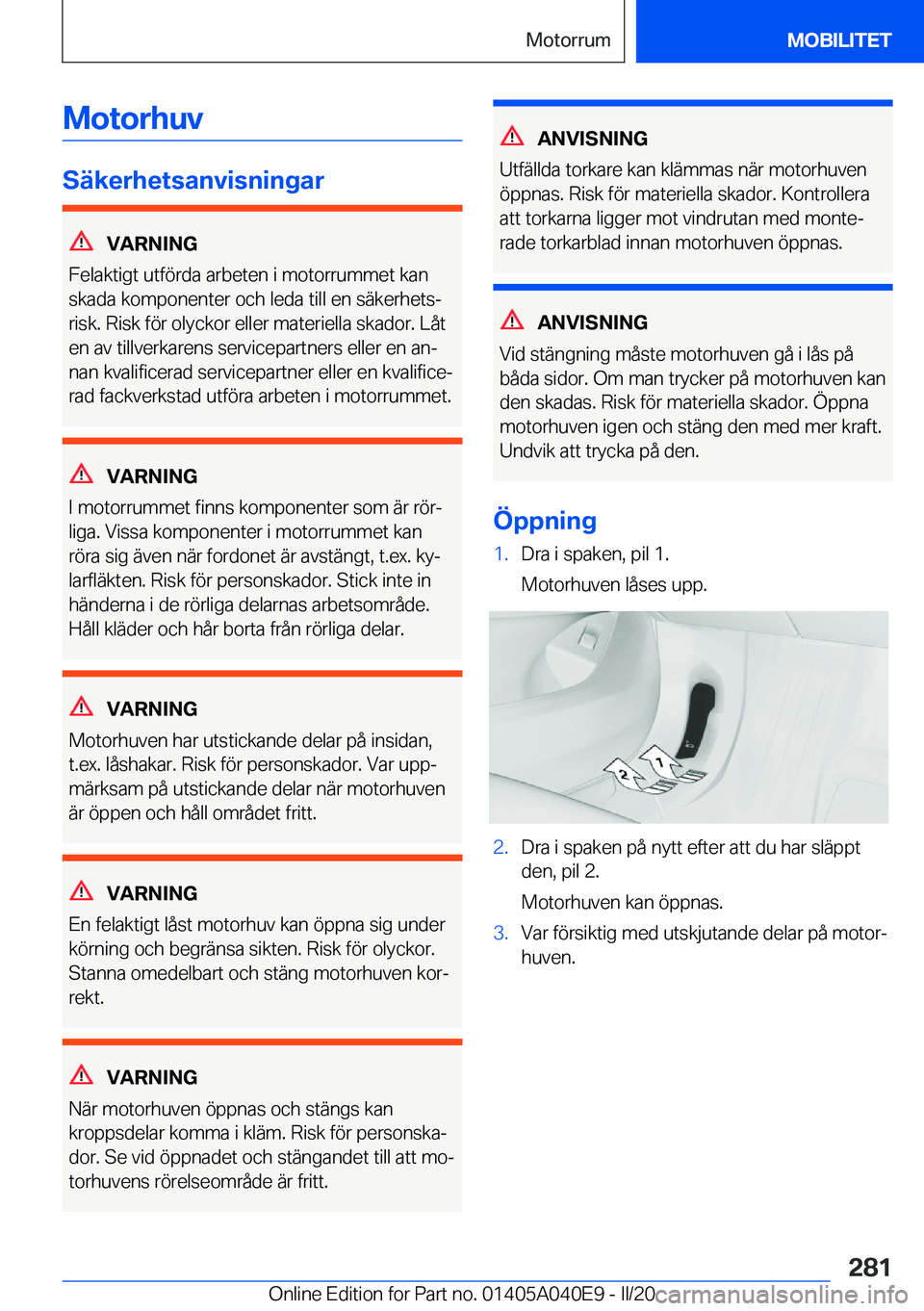 BMW Z4 2020  InstruktionsbÖcker (in Swedish) �M�o�t�o�r�h�u�v
�S�ä�k�e�r�h�e�t�s�a�n�v�i�s�n�i�n�g�a�r
�V�A�R�N�I�N�G
�F�e�l�a�k�t�i�g�t��u�t�f�